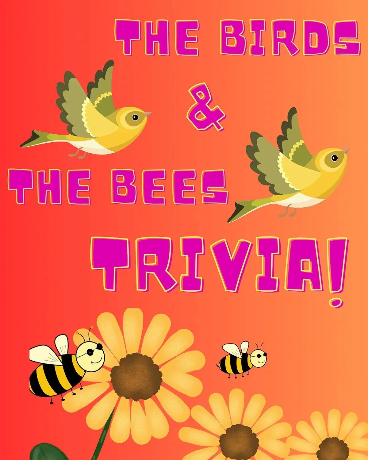 Birds & Bees Trivia   April 11th. 7-9pm