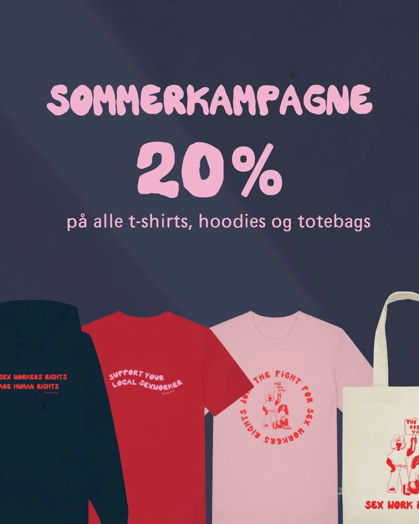 Lige nu kan du k&oslash;be t-shirts, hoodies og muleposer med 20% rabat i vores webshop 💕

Tag merch med p&aring; festival, p&aring; ferie eller bare ud i hverdagen - og st&oslash;t samtidig vores arbejde for sexarbejderes sikkerhed, rettigheder og 