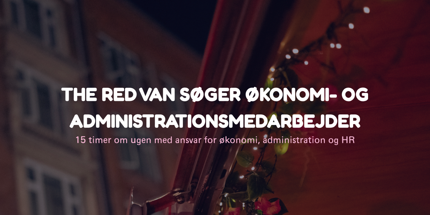 The Red Van søger økonomi- og administrationsmedarbejder (15 timer om ugen)