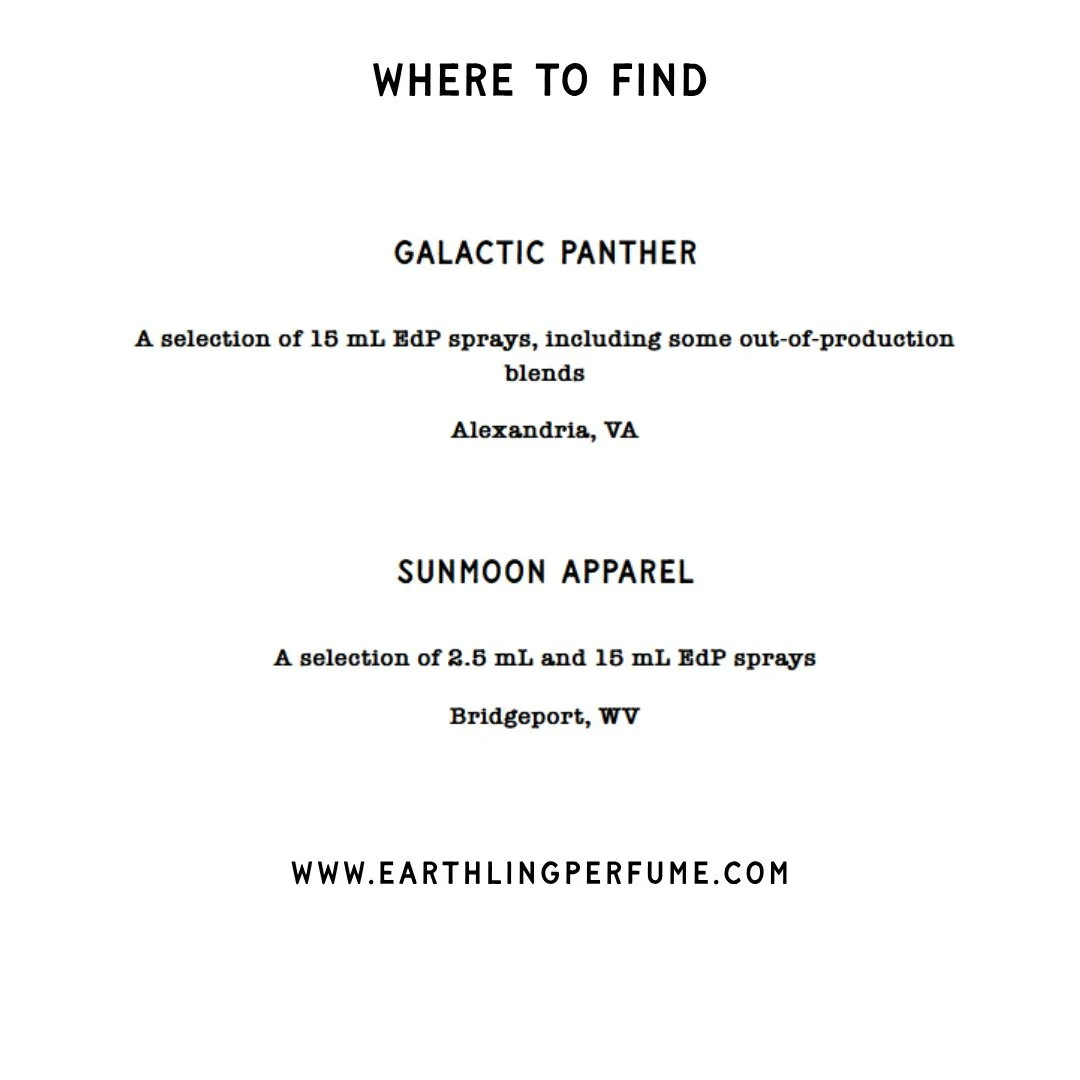 Here's where you can find Earthling Perfume blends. (The very last bottles of COCOON, TROPIQUE, and WILD COAST are at Galactic Panther.)