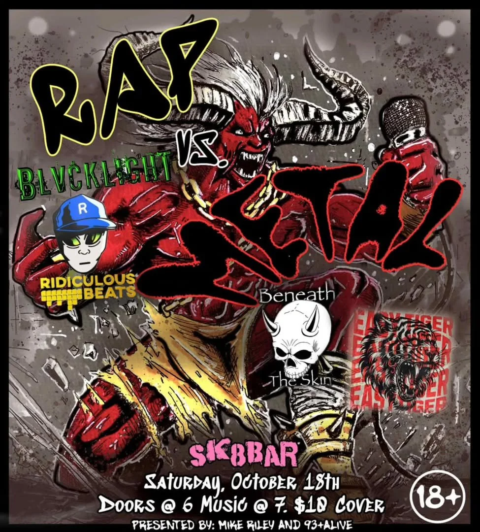 Saturday night is going to be so fun.  Rap vs Metal!  Our first Rap vs Metal show at Sk8bar.  Beneath the Skin and Easy Tiger is the house vs Ridiculous Beats and Blvcklight!  Definitely looking forward to it.  7pm