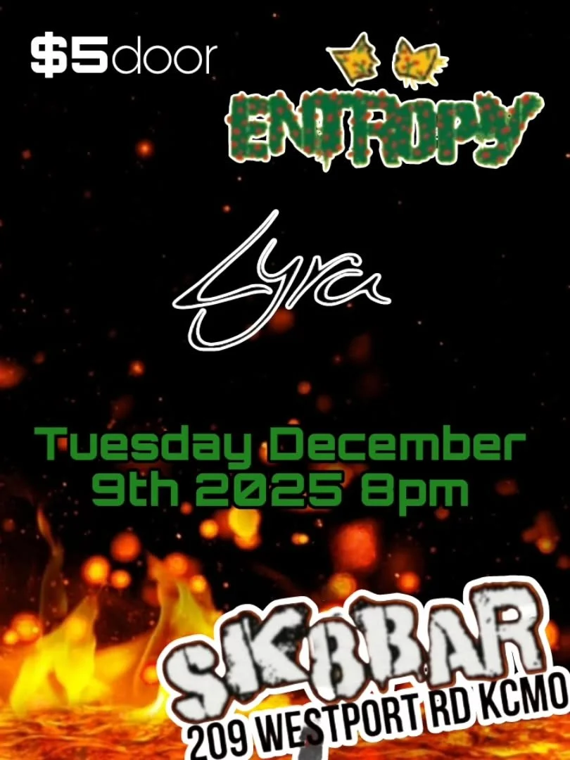 Come out this Tuesday to see Entropy and Lyra put on a show at Sk8bar!  8pm start.