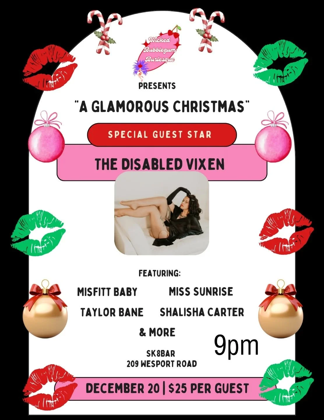 Saturday night at Sk8bar!  9pm.  Wicked Bubblegum Burlesque presents A Glamorous Christmas.  Come check it out.