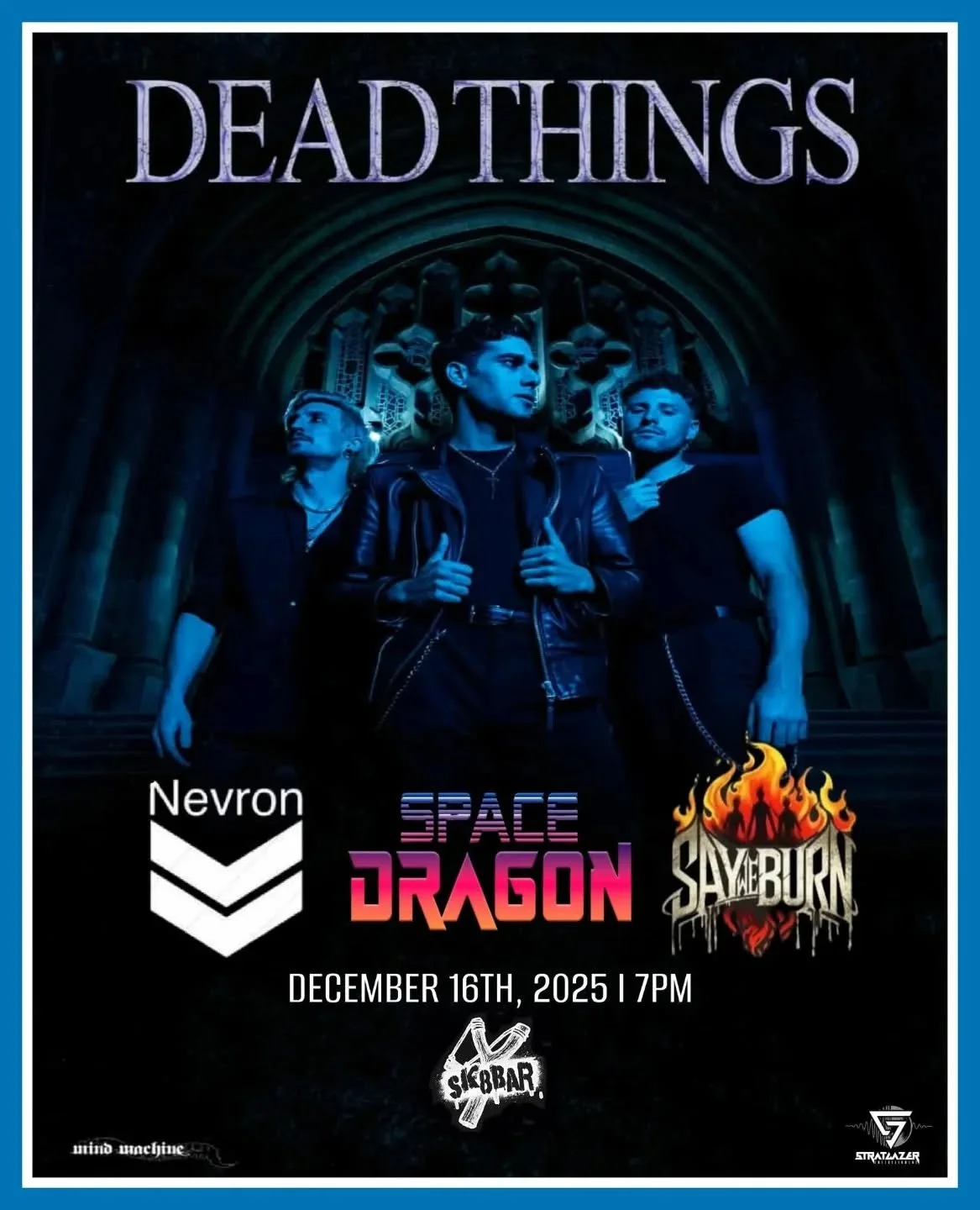 Tonight is the night!  Dead Things are in KC!  Space Dragon, Nevron, and Say We Burn are on the show.  7pm