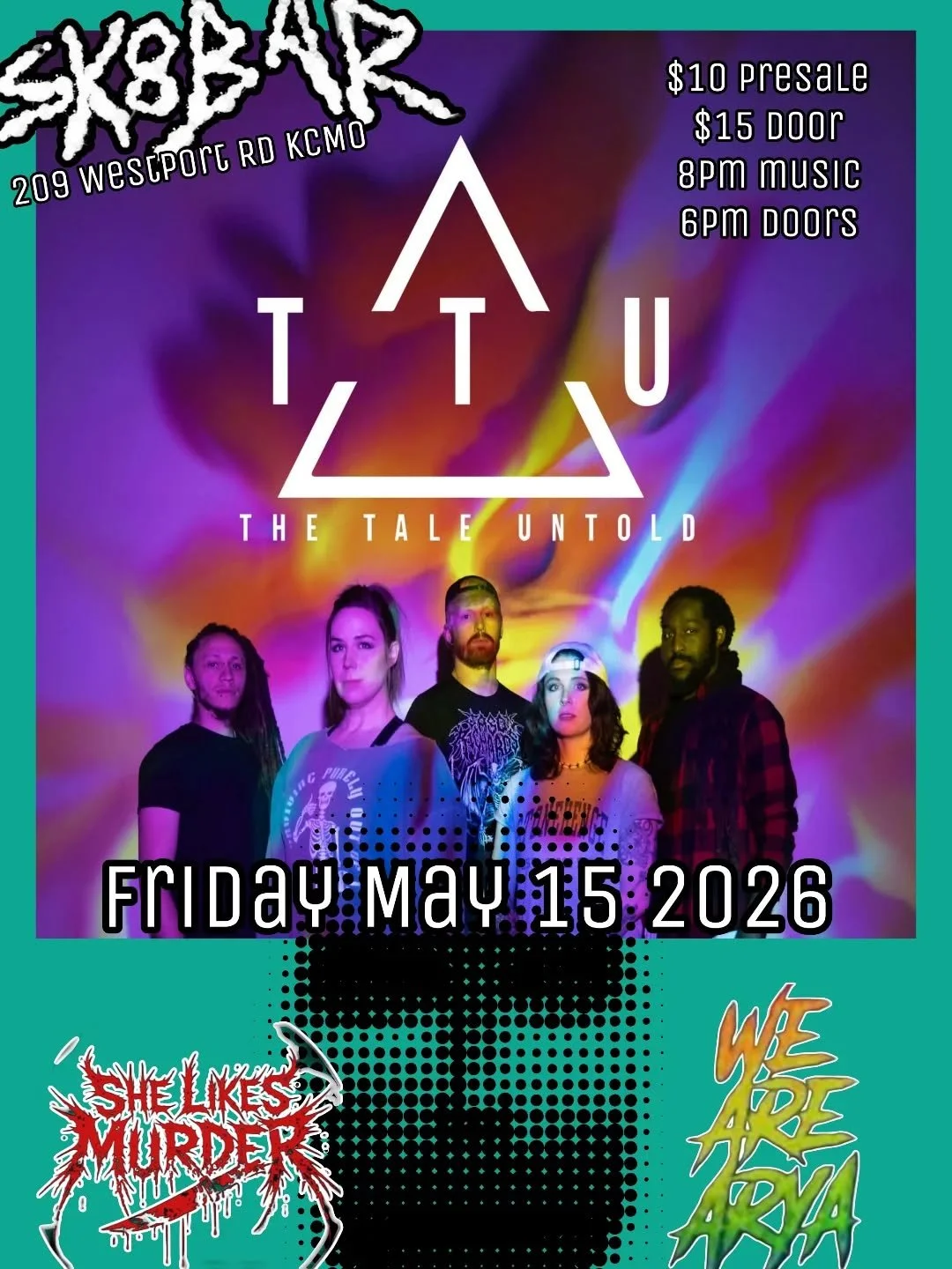 Just Announced:  We have The Tale Untold coming to Sk8bar May 15th!! Joining them will be locals We are Arya and She Likes Murder!  Awesome show!  8pm start.  Tickets online at www.sk8bar.simpketix.com
