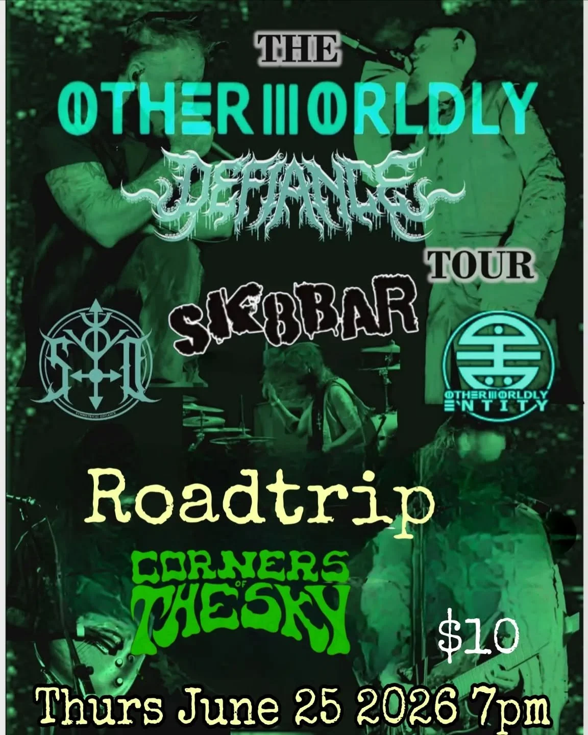 Thursday June 25th!  Otherworldly Entity and Symmetrical Defiance on tour and joining up with the Roadtrip tour!! Locals Corners of the Sky are in the bill.  Crazy good show.  7pm start.