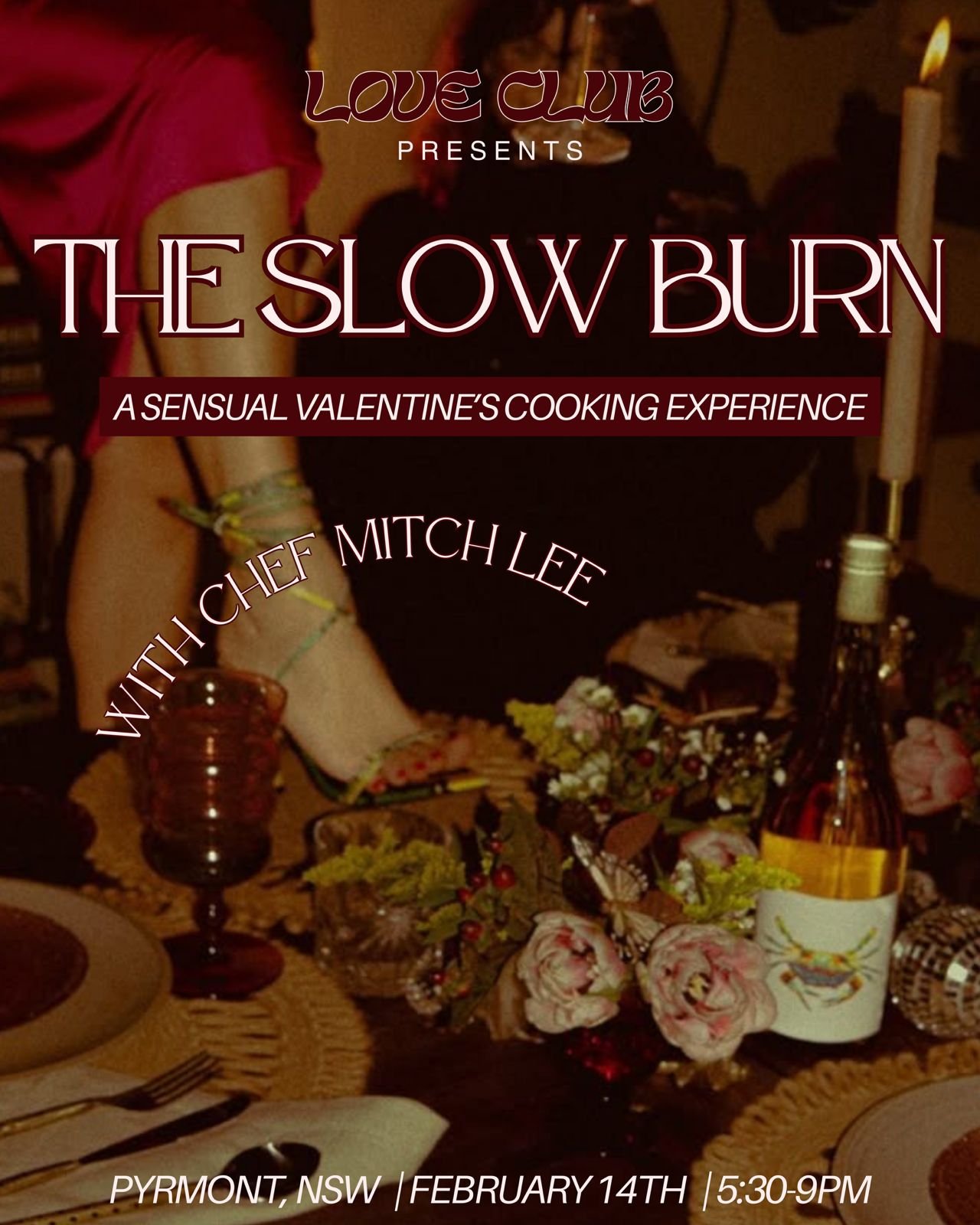 Valentine's Day themed event poster for 'The Slow Burn,' a cooking experience hosted by Love Club with chef Mitch Lee, taking place in Pyrmont, NSW on February 14th from 5:30 to 9 PM. The poster features a dimly lit table set with candles, flowers, bottles, and tableware.