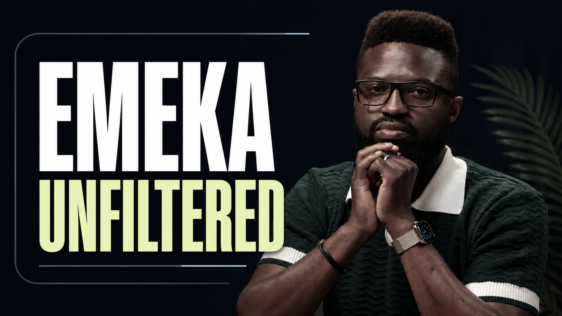 Emeka with glasses and a beard, wearing a dark green sweater with white collar, sits with his hand on his chin in front of a dark background with the text 'Emeka Unfiltered' in large white and yellow letters.