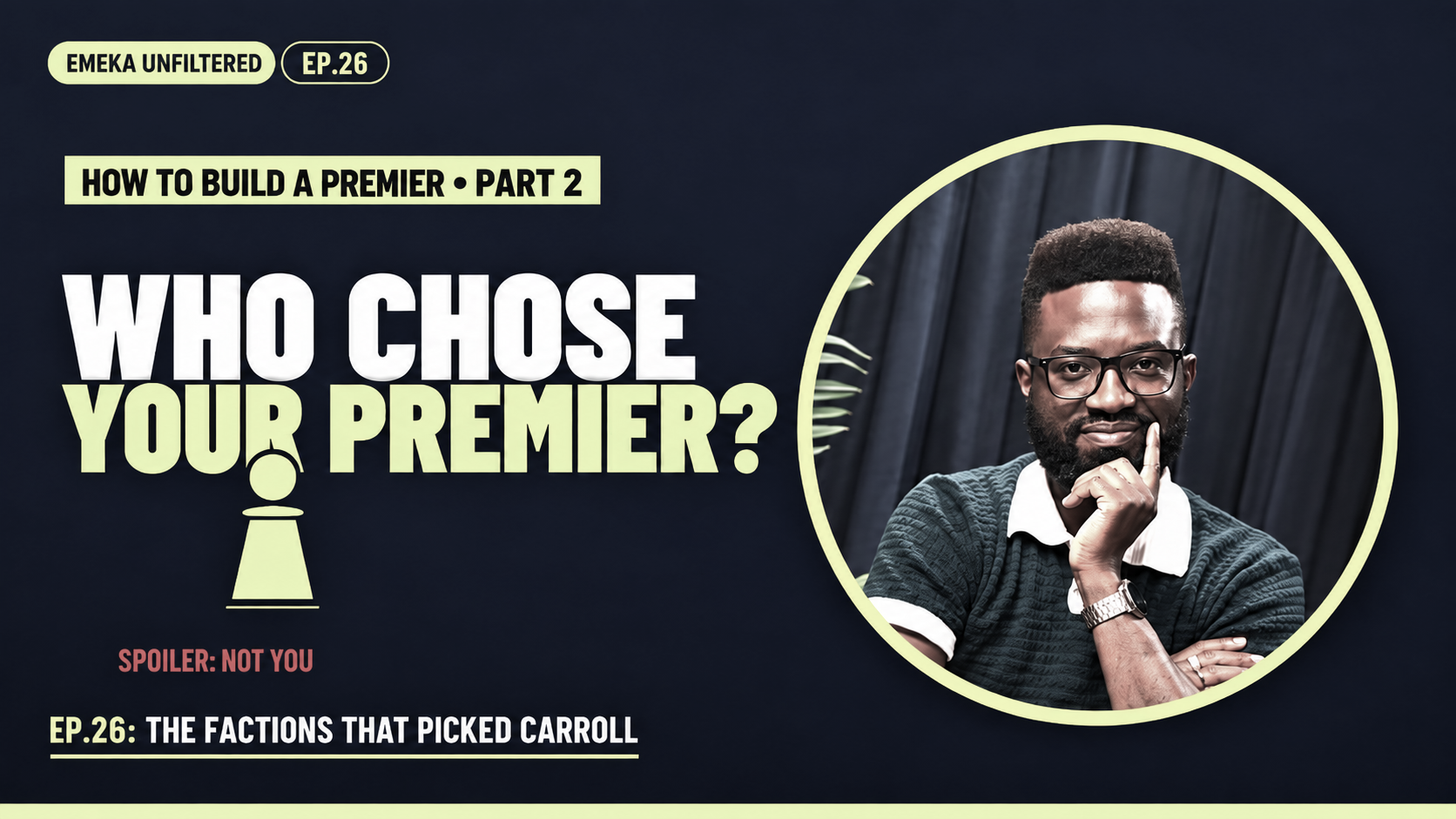 Who Actually Chose Your Premier?