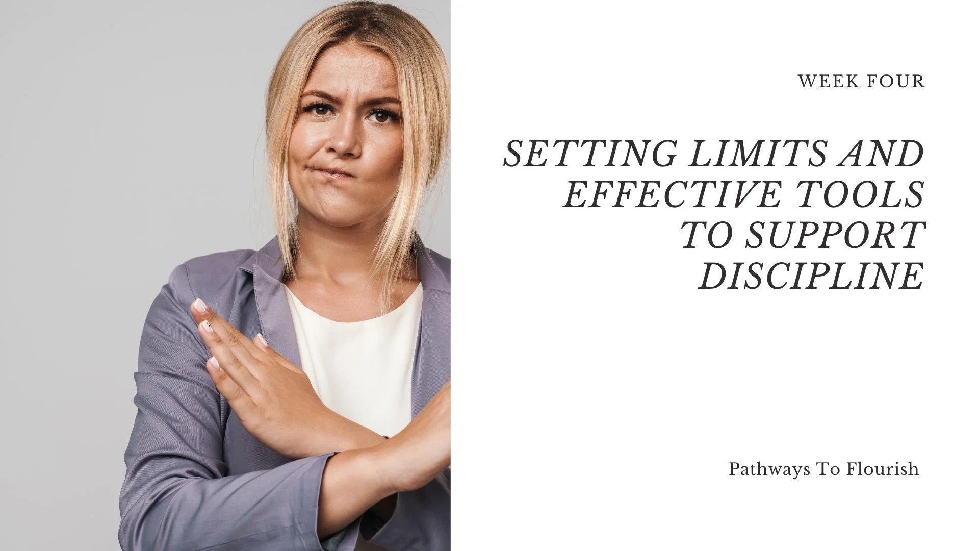Week 4 of the Pathways to Flourish parenting course – setting loving limits and supporting children without punishment.
