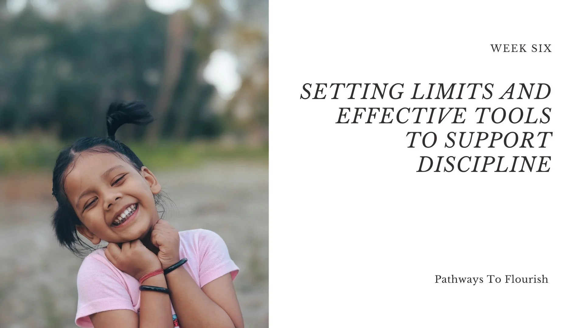 Week 6 of the Pathways to Flourish parenting course – understanding big feelings and supporting children's emotional outbursts.