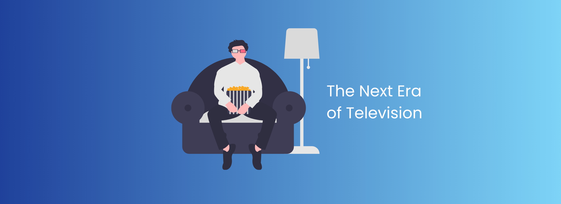 The Next Era of Television