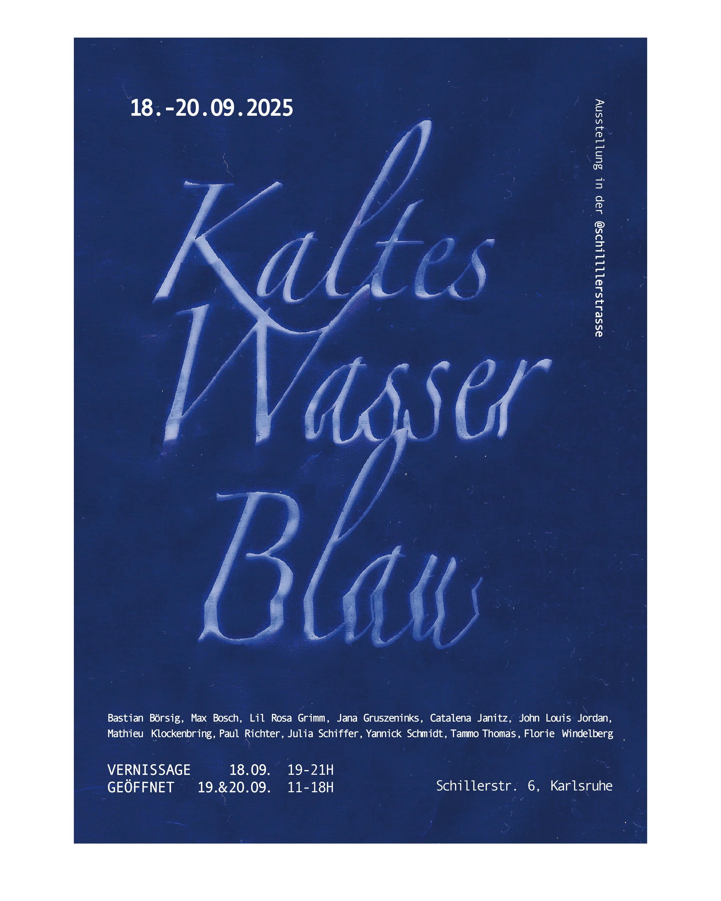 Ausstellungsplakat „Kaltes Wasser Blau“, Gruppenausstellung in der Schillerstraße Karlsruhe, September 2025