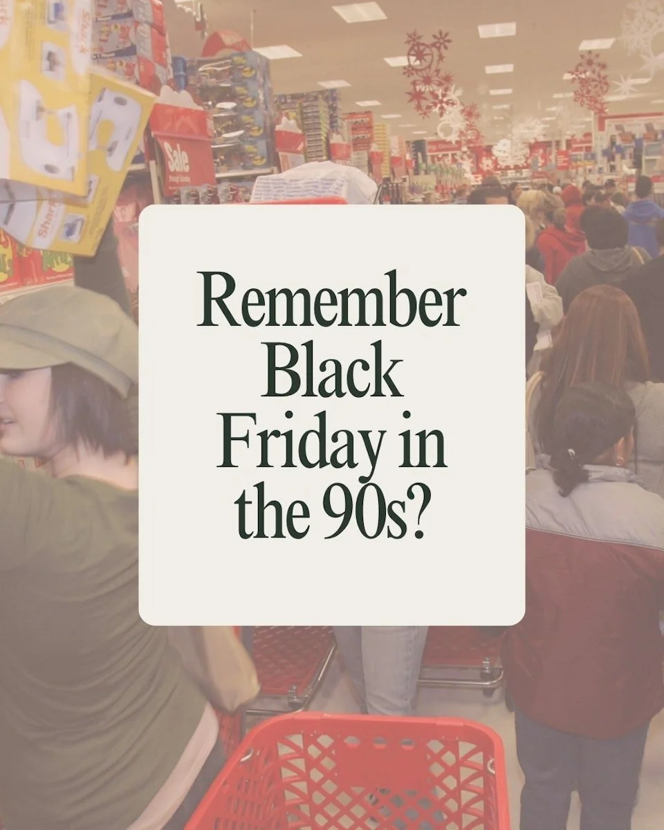 Remember Black Friday in the 90s?

 When we&rsquo;d wake up before sunrise, bundle up in layers, and sit in line outside the mall with coffee in a styrofoam cup &mdash; all for a shot at that last pair of fuzzy socks or a VCR on sale for $49.99.

We&