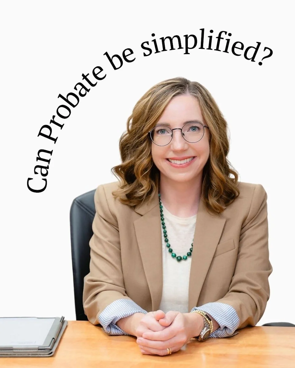 Families often ask, &ldquo;Can probate be avoided?&rdquo; The more helpful question is: Can it be simplified?

With the right planning, probate can be more efficient, less costly, and far less stressful for the people handling it.

Good planning does