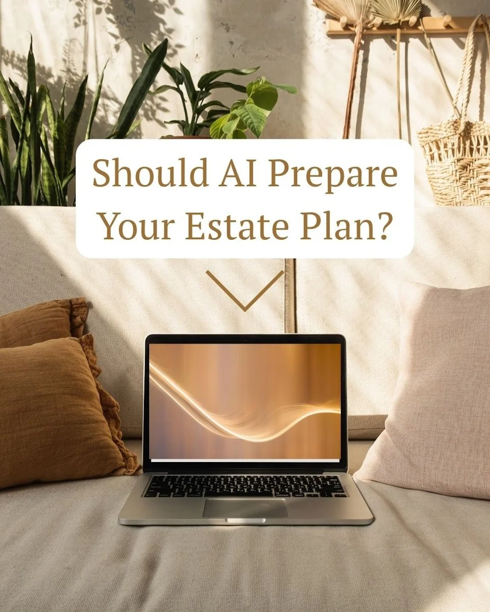 Should AI Prepare Your Estate Plan?

Artificial intelligence can generate documents and provide general information quickly. But estate planning is about much more than filling in blanks on a form.

A thoughtful estate plan should take into account:
