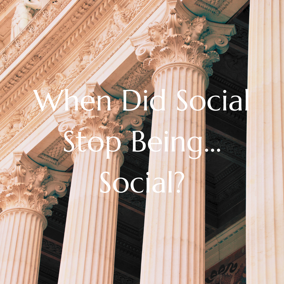 When Did Social Stop Being... Social?