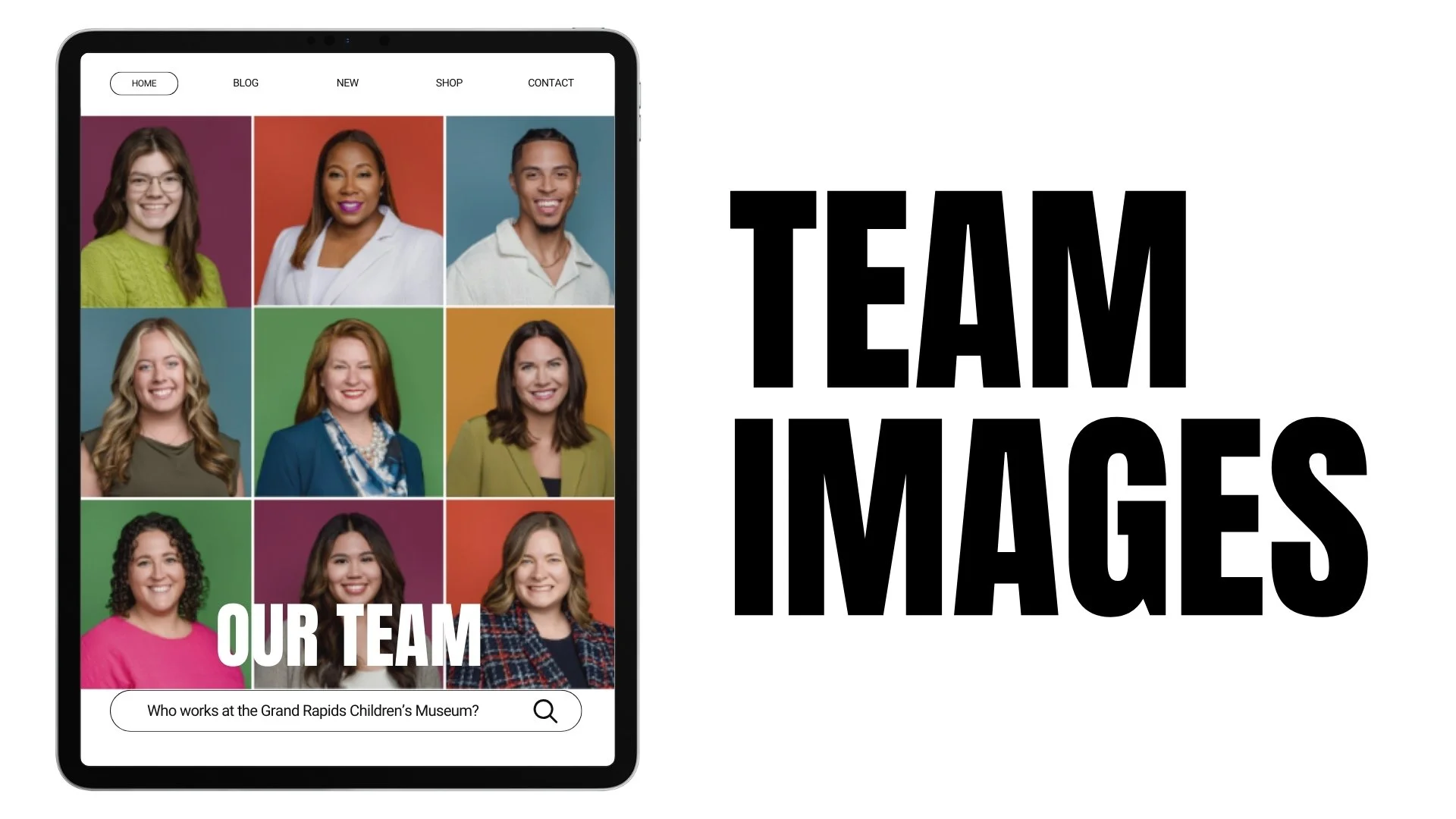 A tablet screen displaying a webpage titled 'Our Team' with nine diverse headshots of team members, each with colorful backgrounds, and a search bar at the bottom asking 'Who works at the Grand Rapids Children's Museum?'