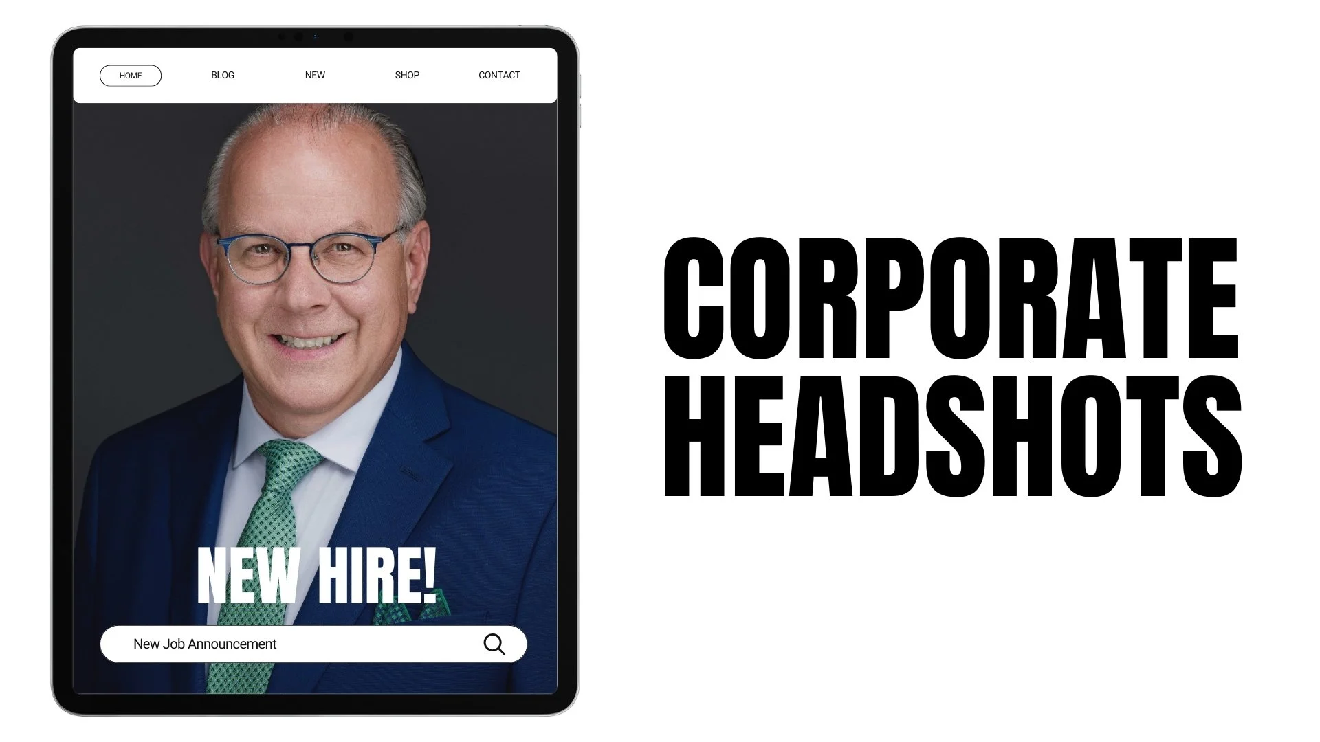A tablet displaying a professional headshot of a smiling man in glasses, wearing a blue suit, white shirt, and green tie, with the text 'NEW HIRE!' overlaid and a search bar below reading 'New Job Announcement.' To the right, large black text reads '