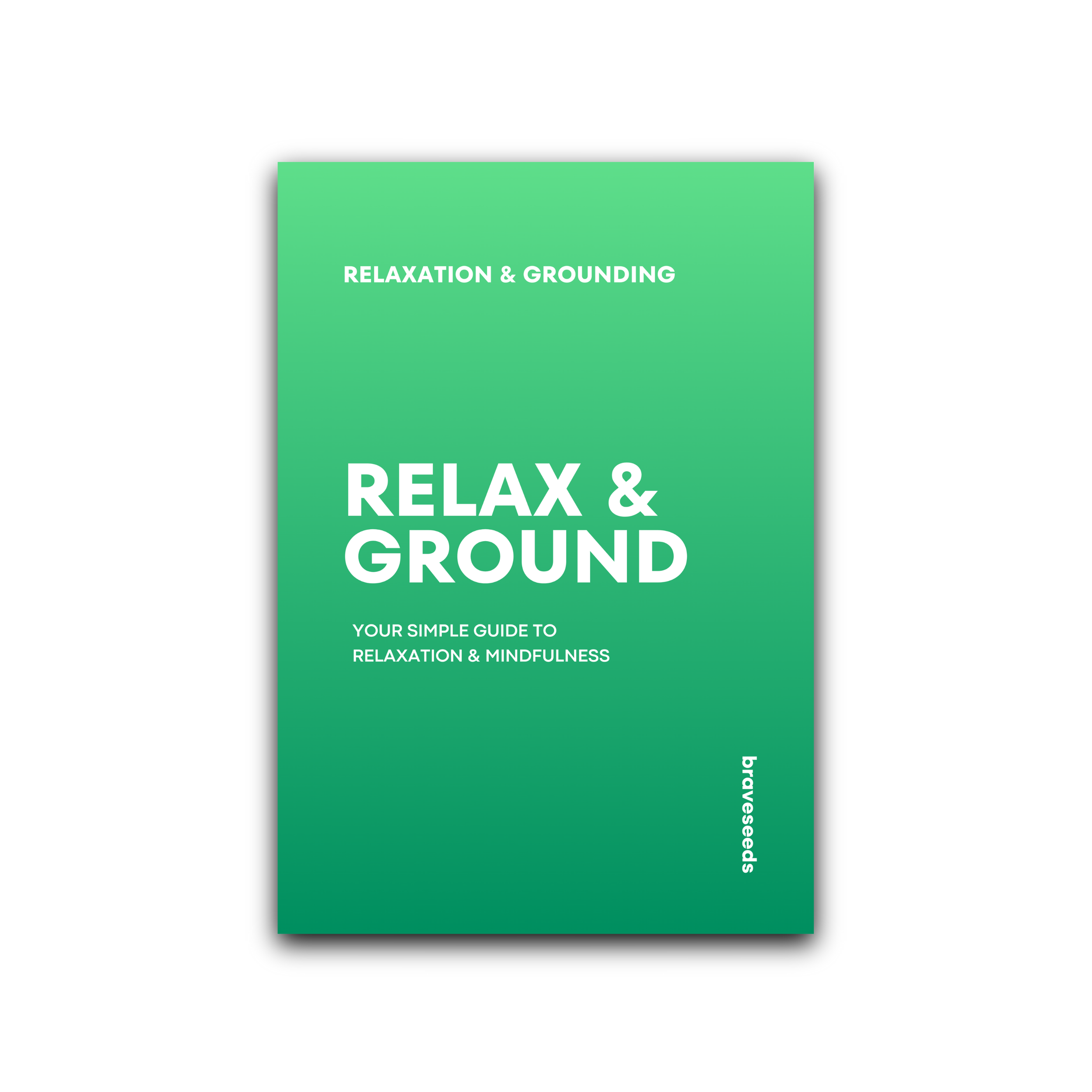 Relax & Ground: A Simple Guide To Relaxation & Mindfulness