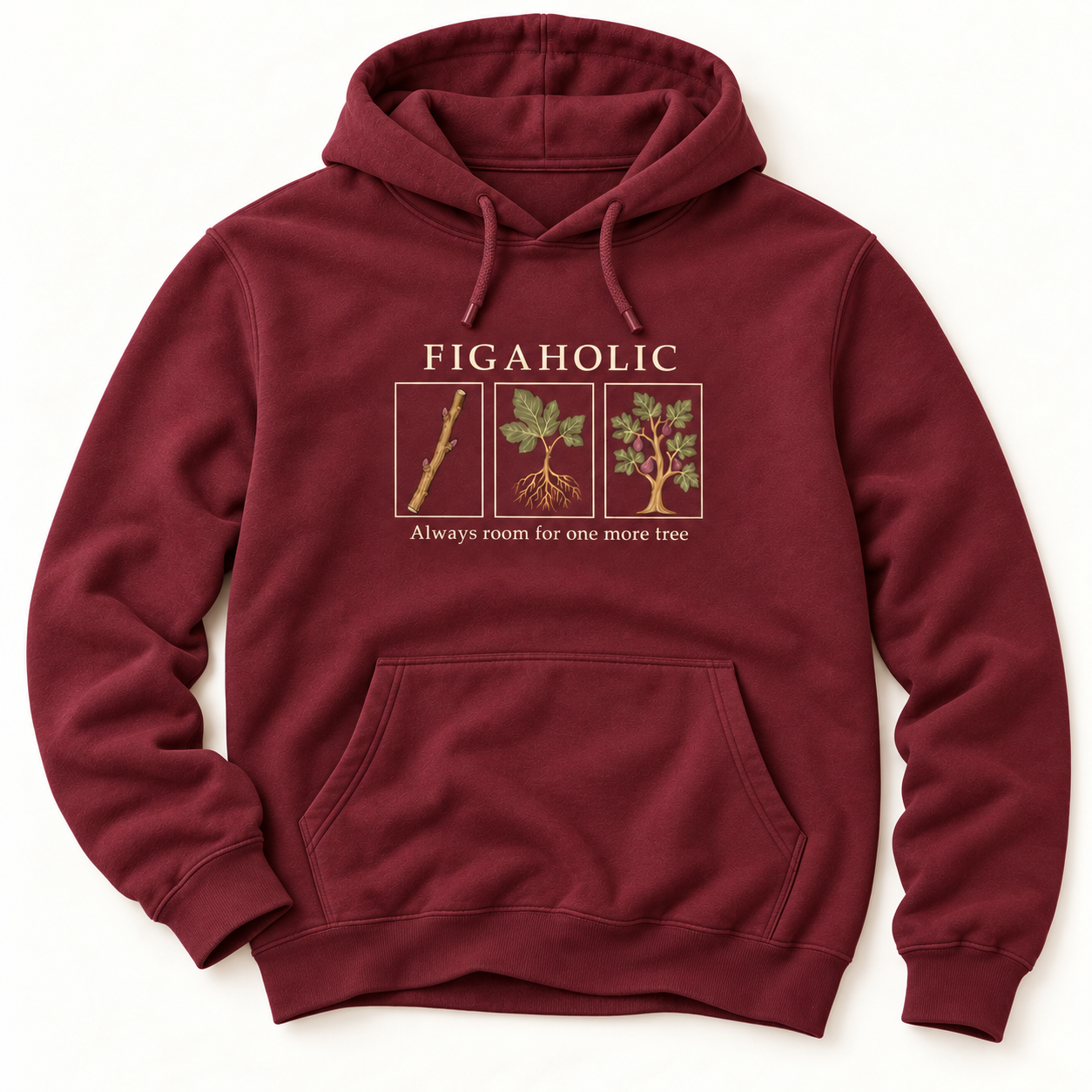 Maroon FIGAHOLIC pullover hoodie with a fig cutting, rooted plant and fruiting tree printed above the front pocket.