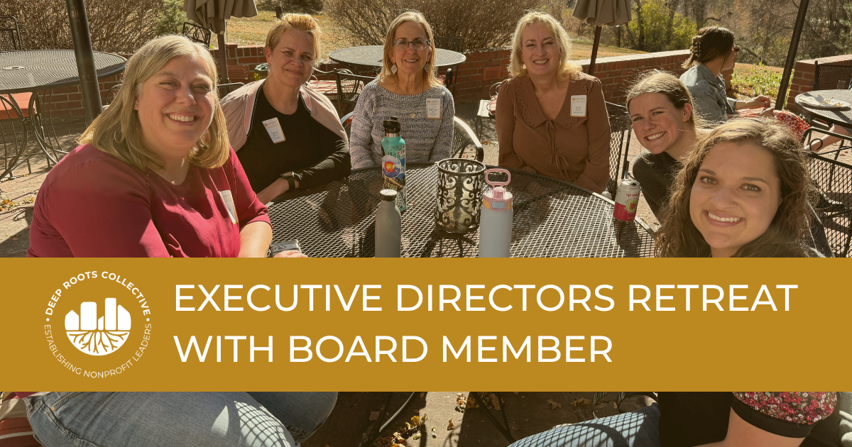 Executive Directors 1/2 Day Retreat with Board Member