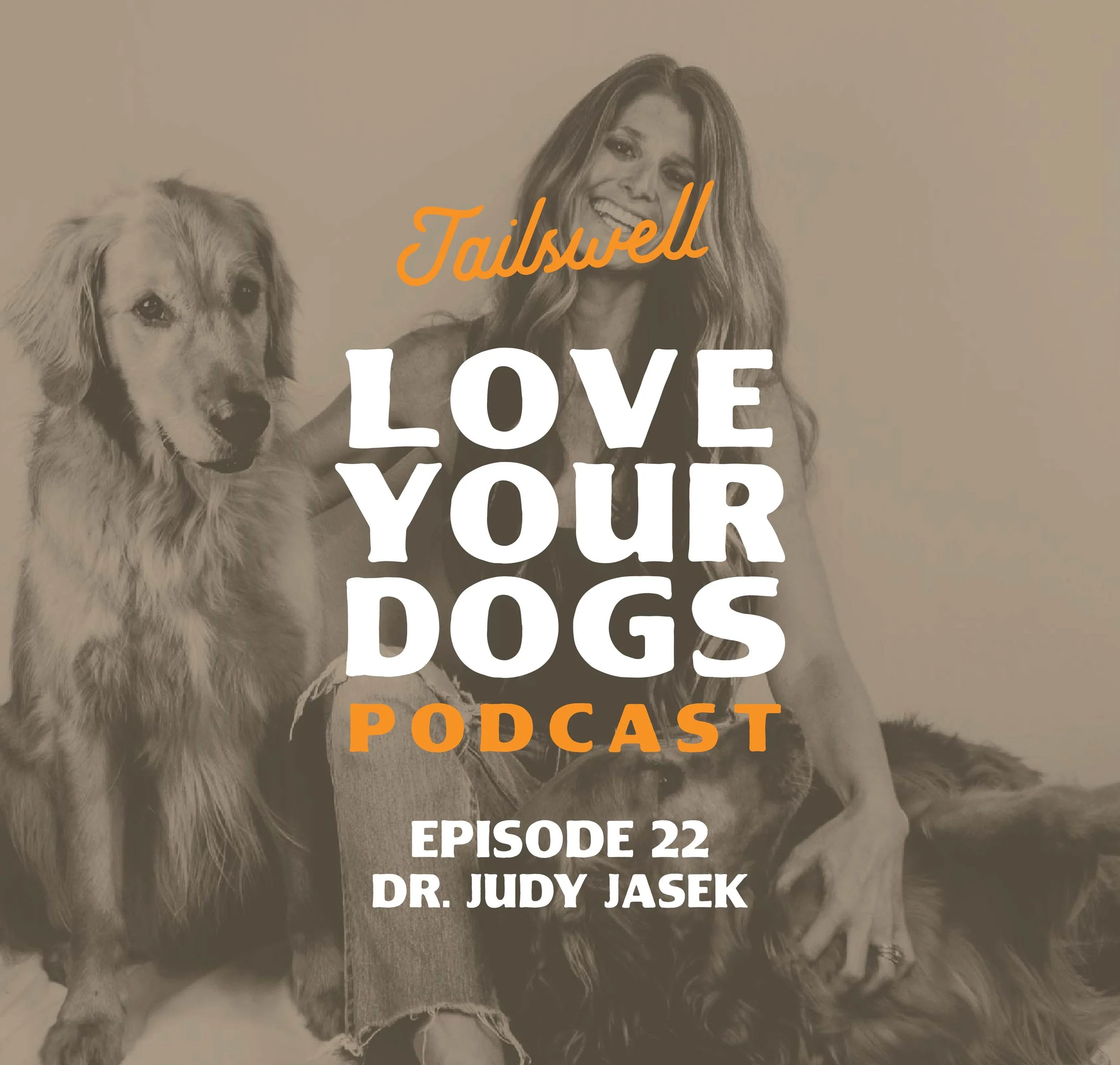 Episode 22: Dr. Judy Jasek: When Dogs Get Cancer, A Different Conversation