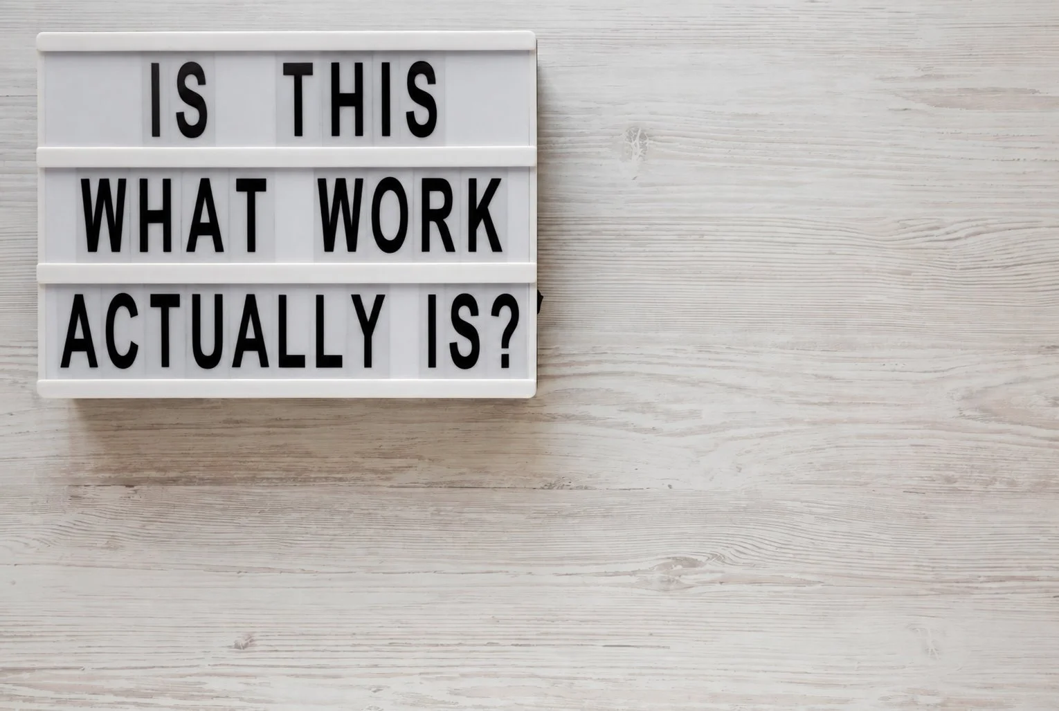 Is This What Work Actually Is?
