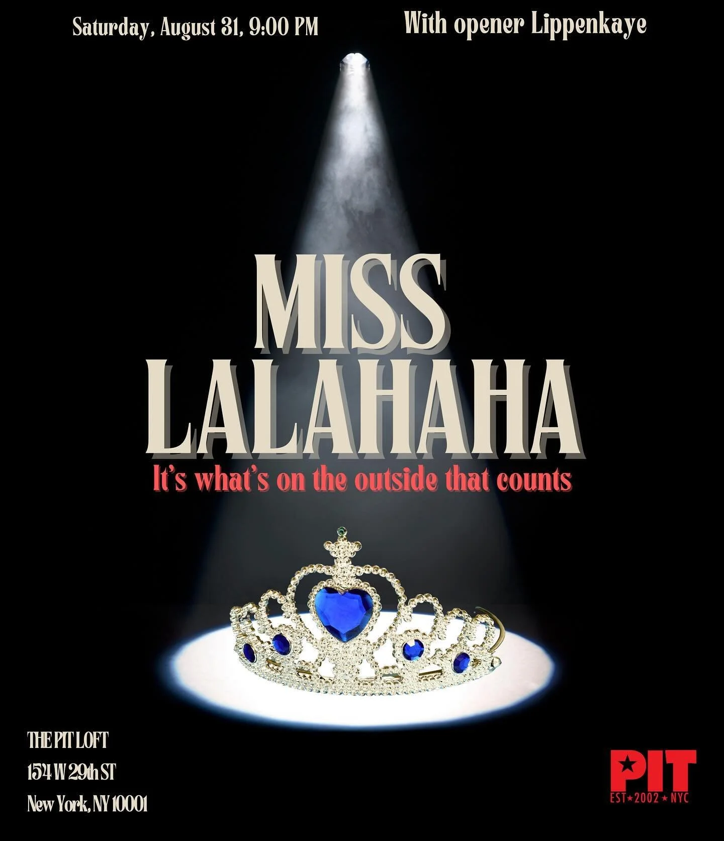 Our MISS LALAHAHA Pageant is this Saturday 8/31 at 9 pm at @thepitnyc ✨💄👠 with openers @lippenkaye improv

Ticket Link in Bio! $10 CASH ONLY student rush tickets available day of!