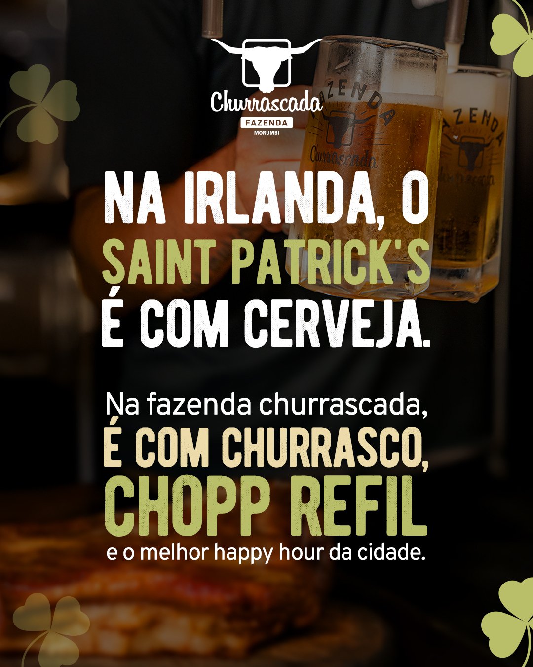 🍀 Saint Patrick's do churrasco e do chopp refil? S&oacute; na Fazenda Churrascada! 🍻

Compre a Caneca Chopp Refil por R$150 e aproveite chopp &agrave; vontade durante o nosso happy hour.

*De 17 a 21 de mar&ccedil;o
*Das 17h &agrave;s 21h
*Enquanto