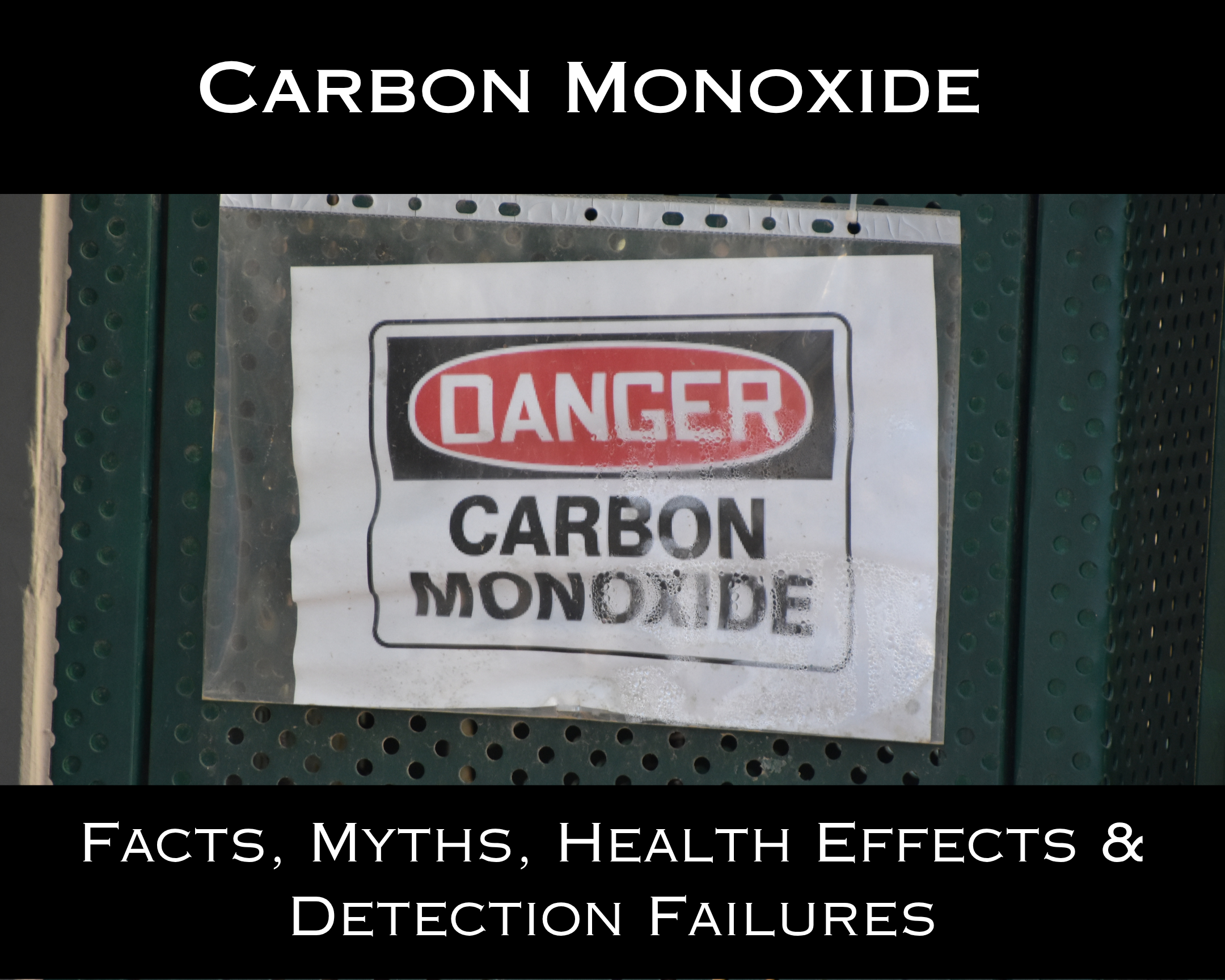 Carbon Monoxide Facts, Myths, Health Effects & Detection Failures