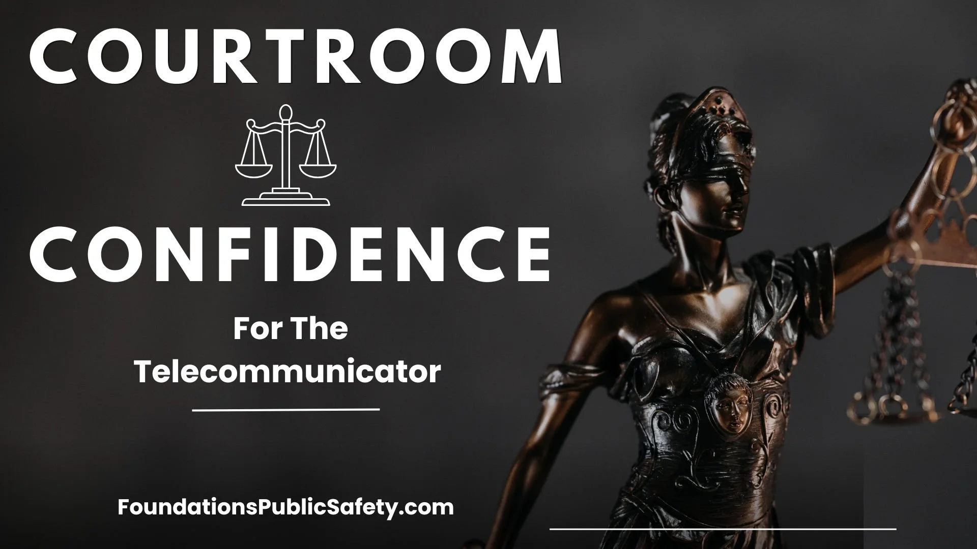Courtroom Confidence: For The Telecommunicator