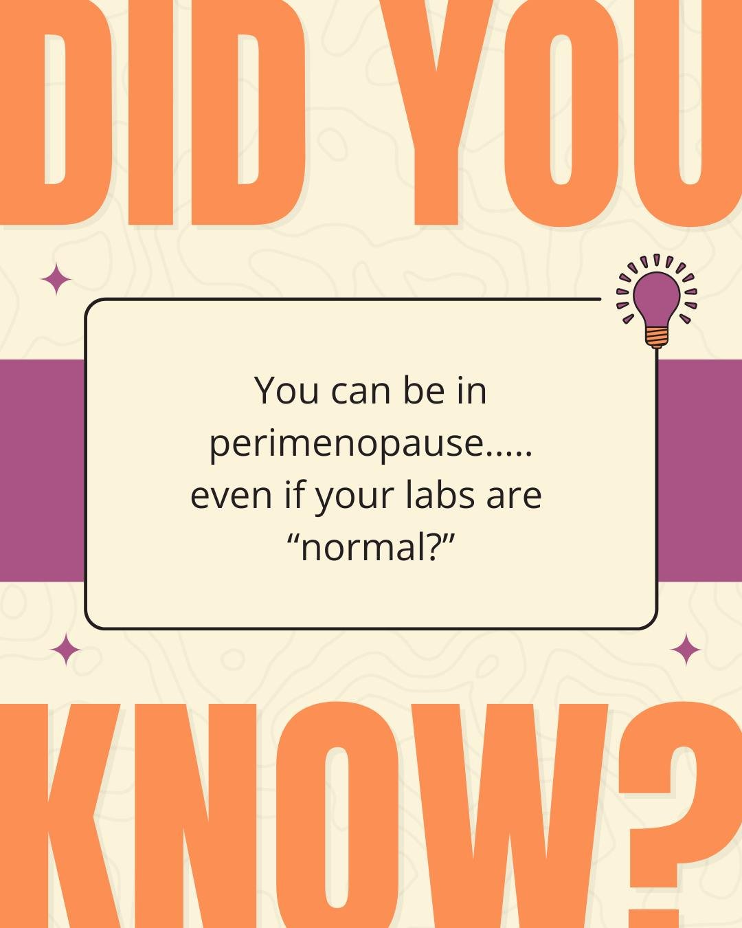 f you feel "off," you're probably right. Ever get your labs checked and told that you are fine and it can't be perimenopause because everything looks "normal?" 
Trust how you feel and know that you can have symptoms of perimenopau