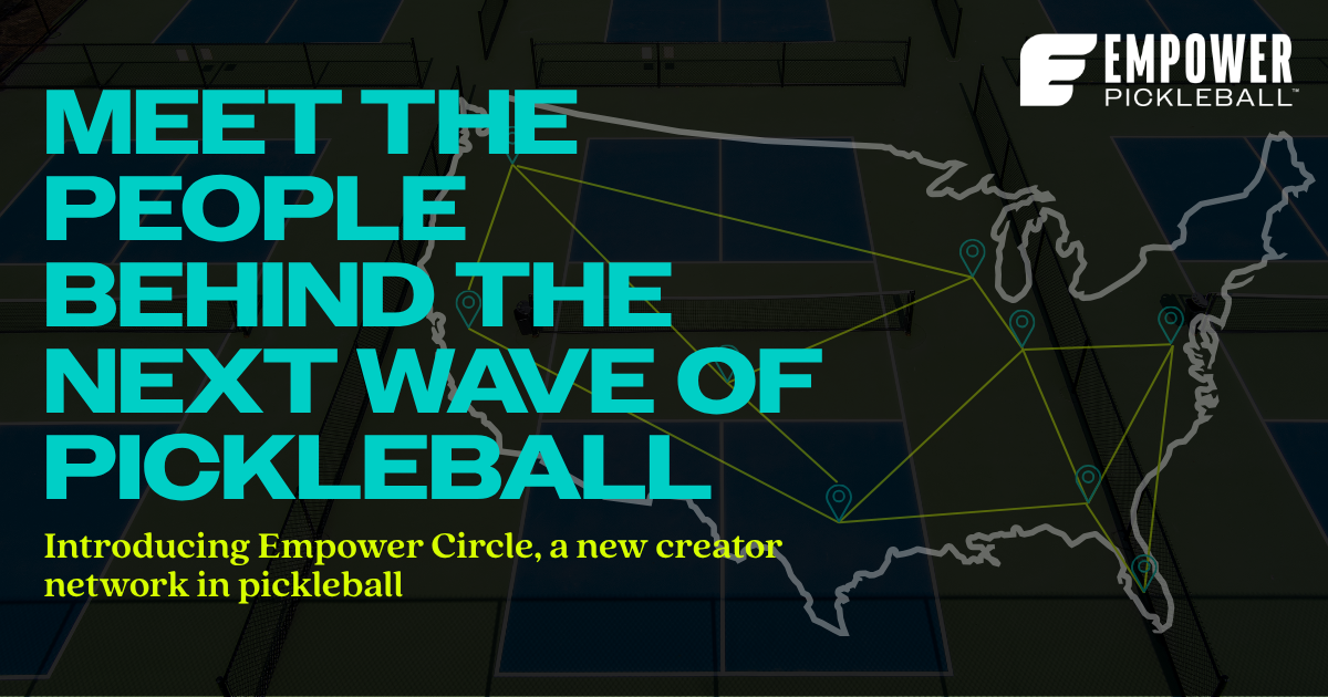 Introducing Empower Circle: A New Creator Network for the Pickleball Community