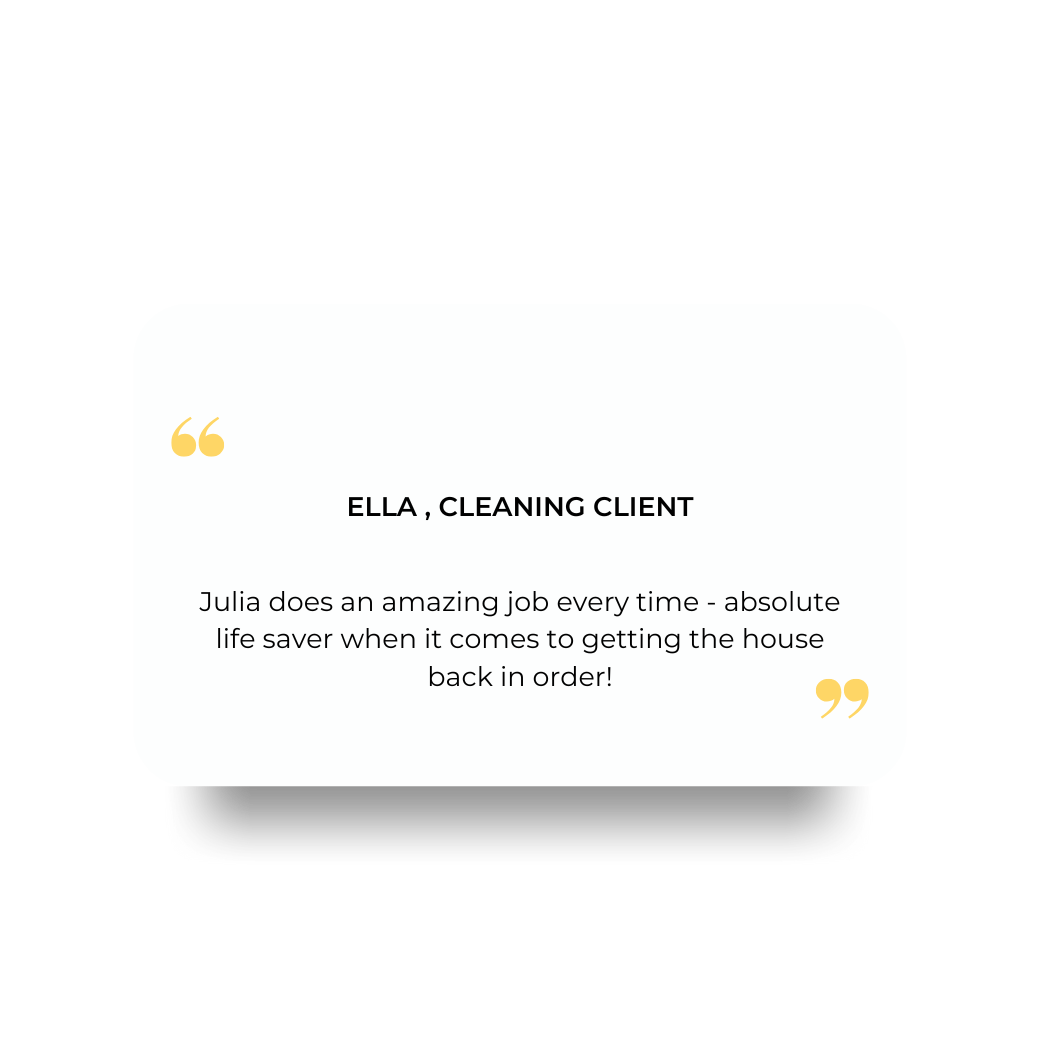 Testimonial quote about Ella, a cleaning client, praising Julia for her excellent cleaning work. Elevate cleaning.