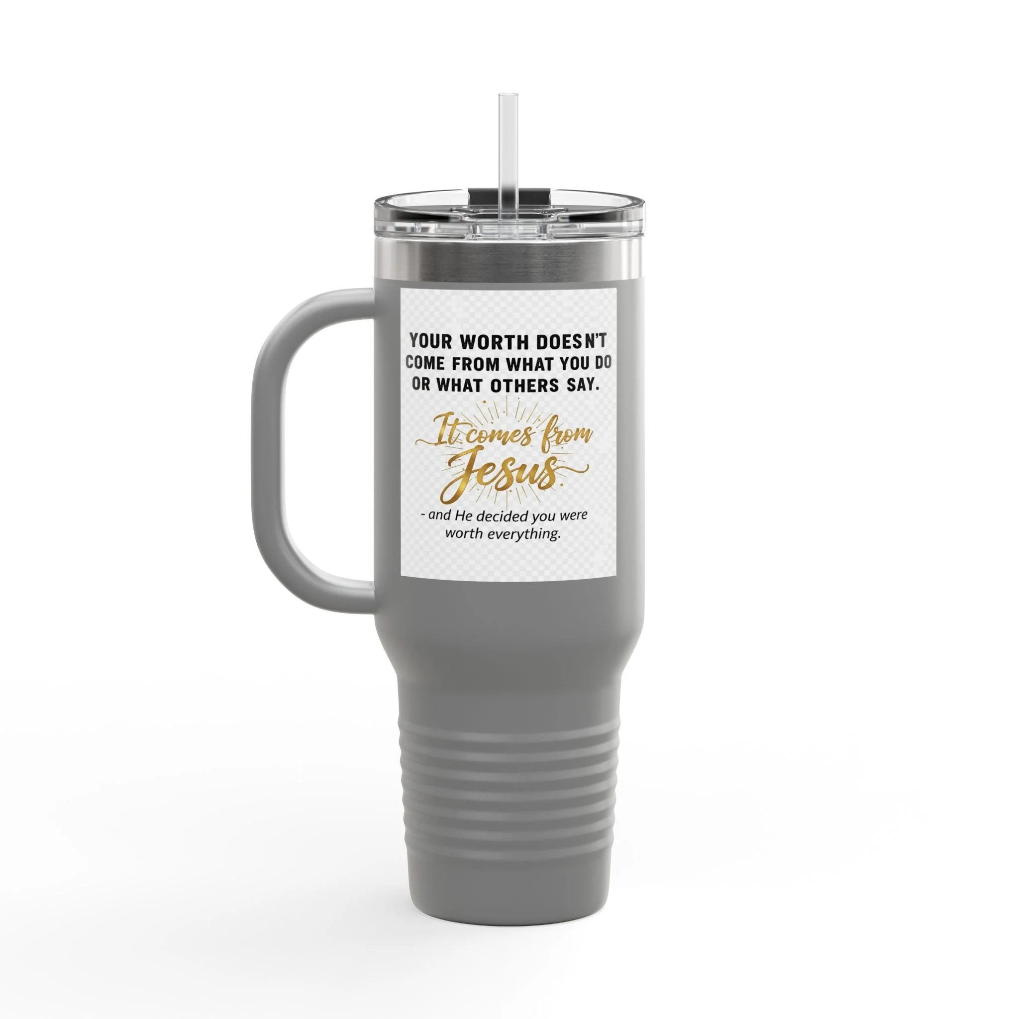 40 oz insulated Christian tumbler with handle and straw—‘Your worth comes from Jesus’ design