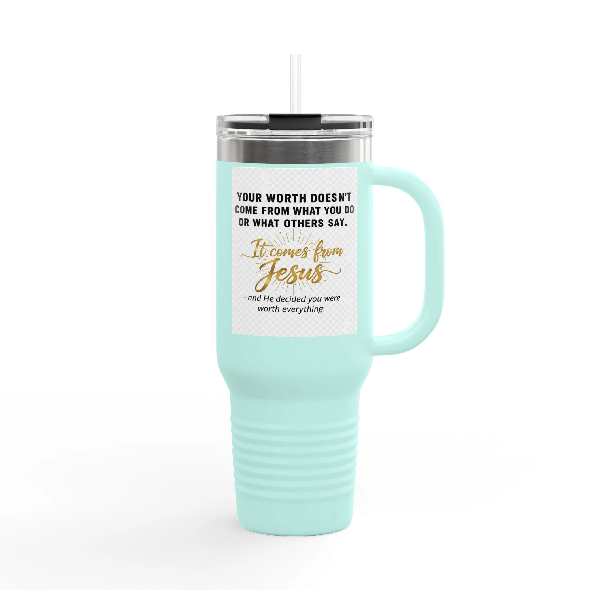 40 oz insulated Christian tumbler with handle and straw—‘Your worth comes from Jesus’ design