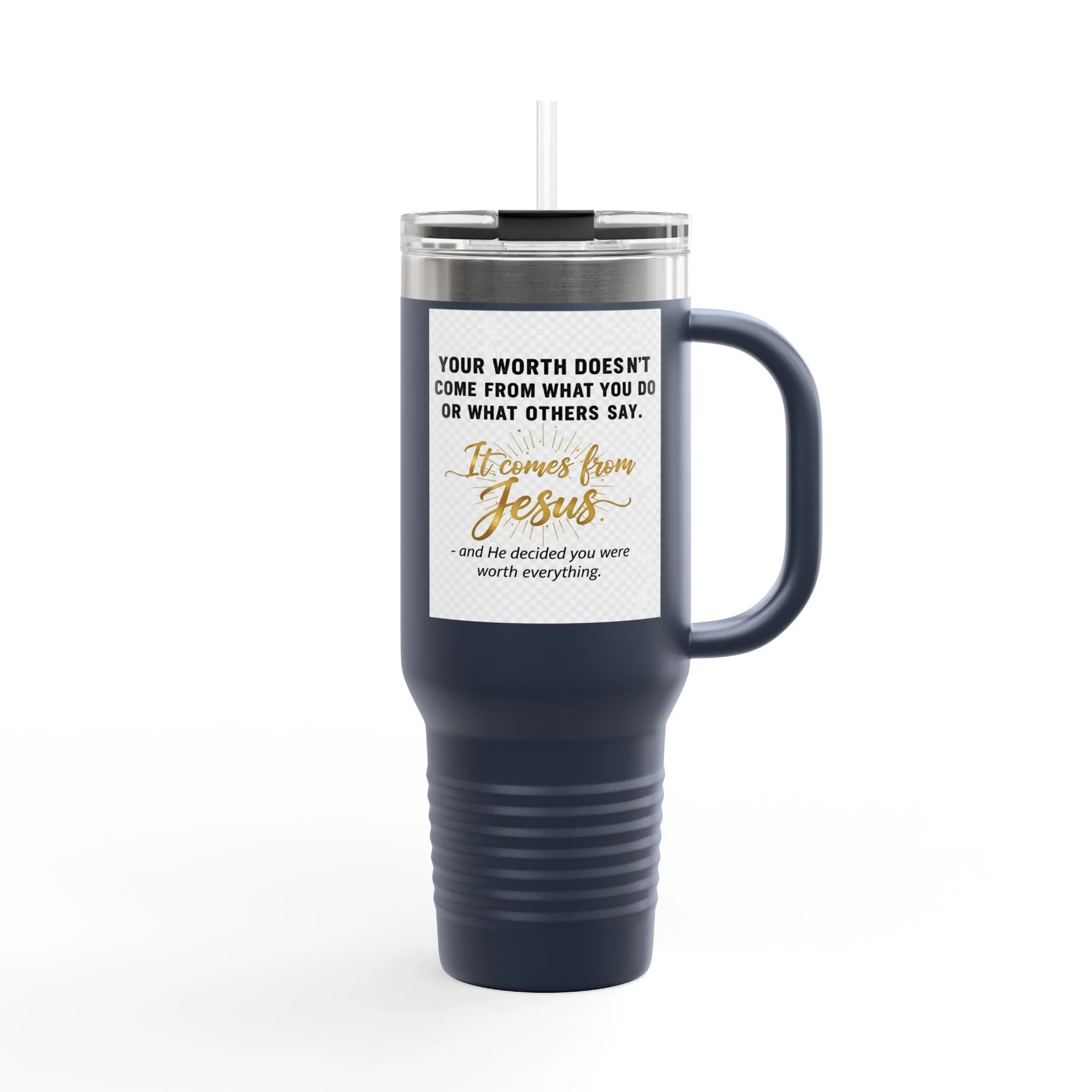 40 oz insulated Christian tumbler with handle and straw—‘Your worth comes from Jesus’ design