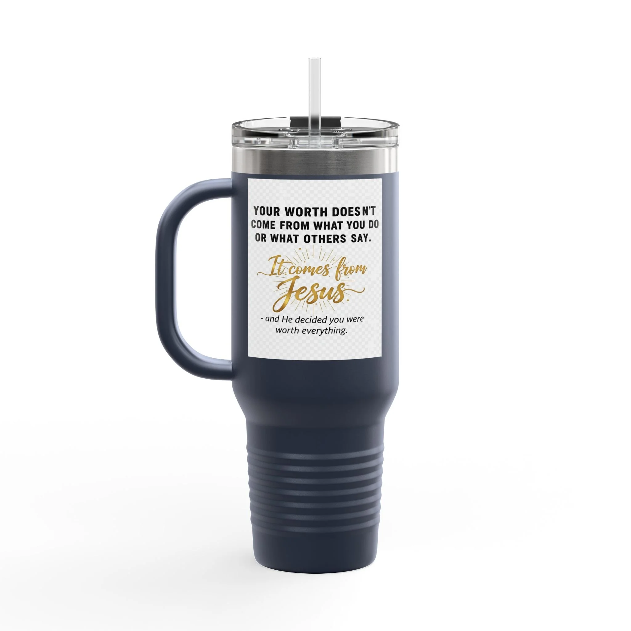 40 oz insulated Christian tumbler with handle and straw—‘Your worth comes from Jesus’ design