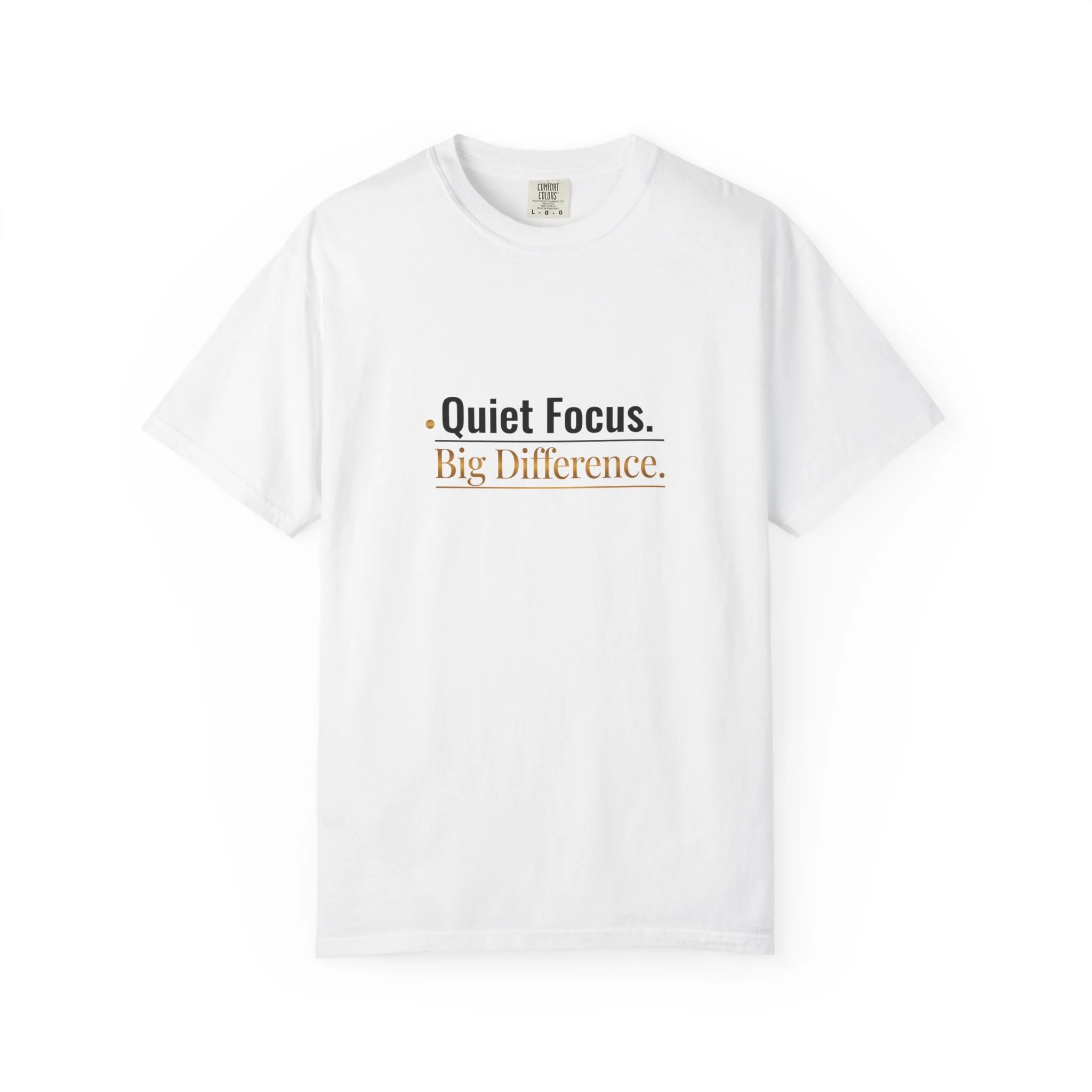Front view of white oversized Quiet Focus T-shirt with 'Quiet Focus. Big Difference.' graphic in black and gold.