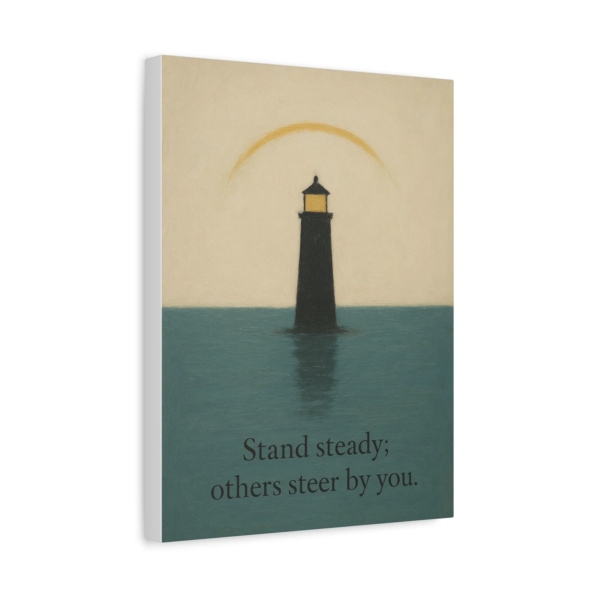 Angled view of lighthouse canvas with cream sky, muted teal sea, gold arc, and quote “Stand steady; others steer by you.”
