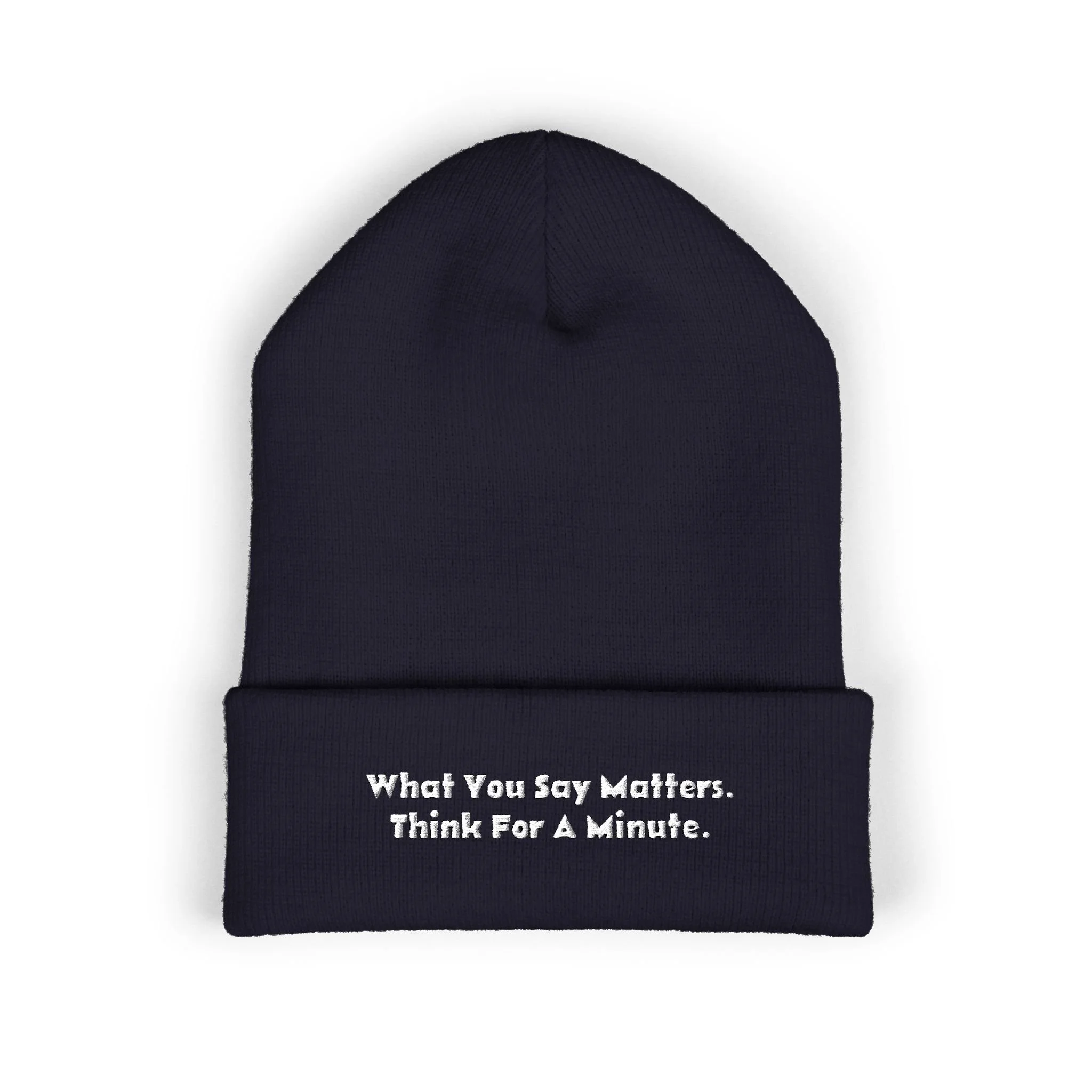 Front view of cuffed knit beanie with embroidered 'What You Say Matters' message.