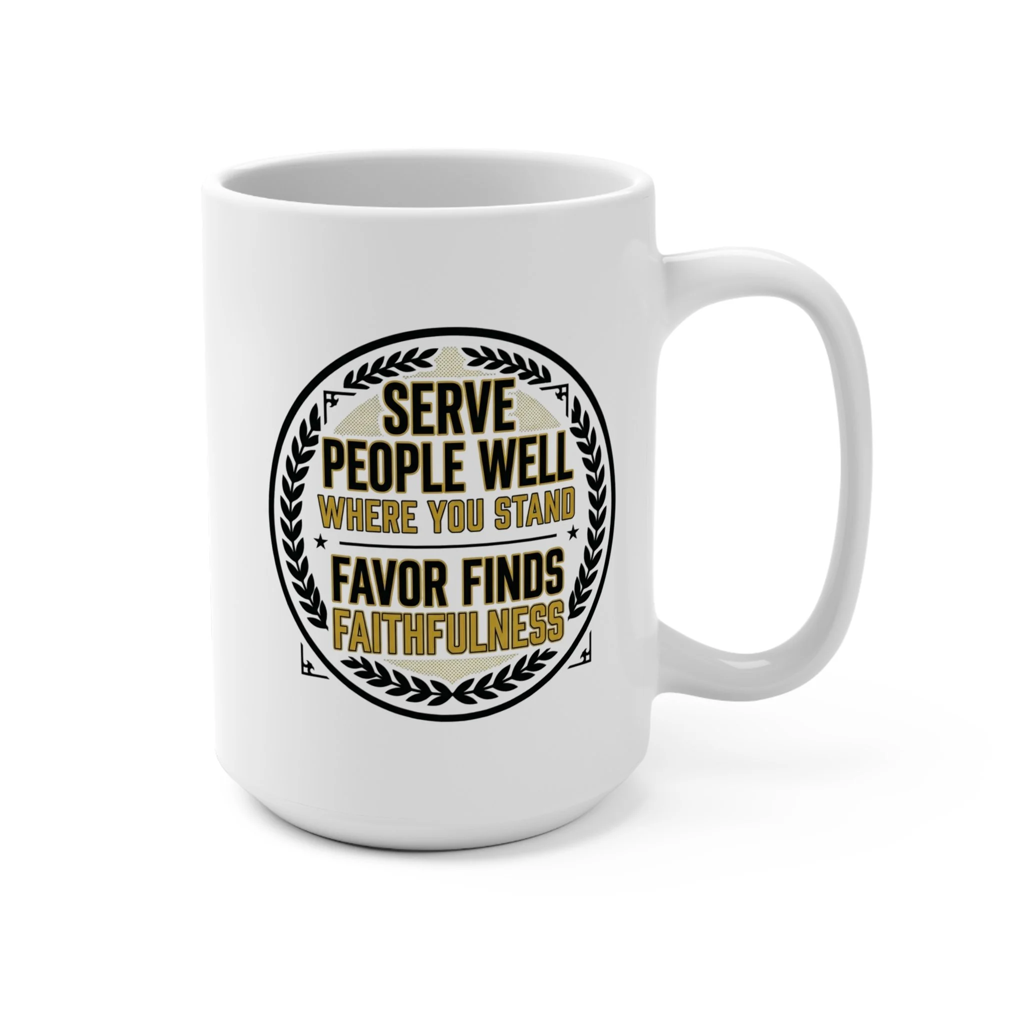 Front view of white 15-ounce ceramic mug with 'Serve People Well Where You Stand' and 'Favor Finds Faithfulness' message.