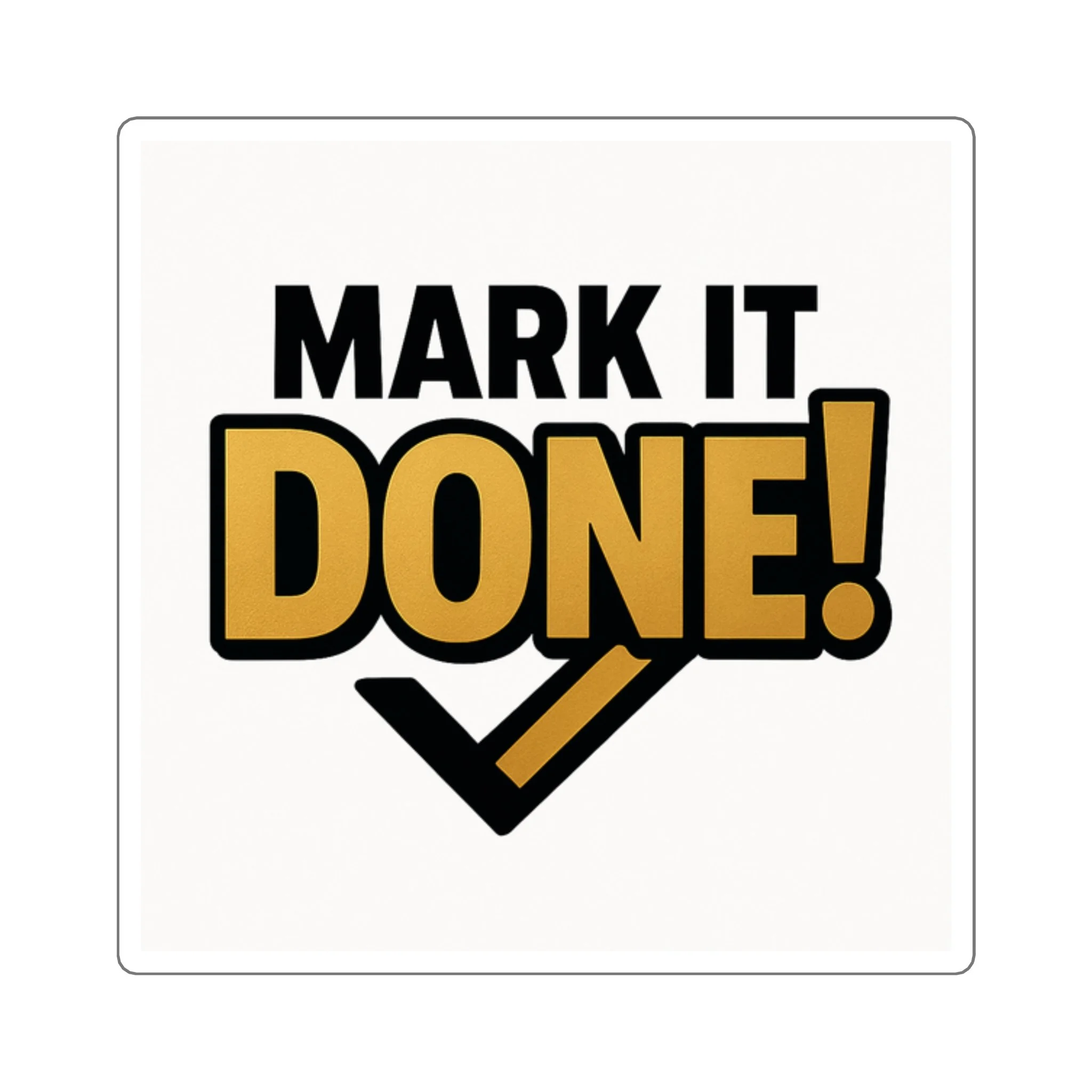 Front view of square checklist sticker reading 'Mark It Done!'