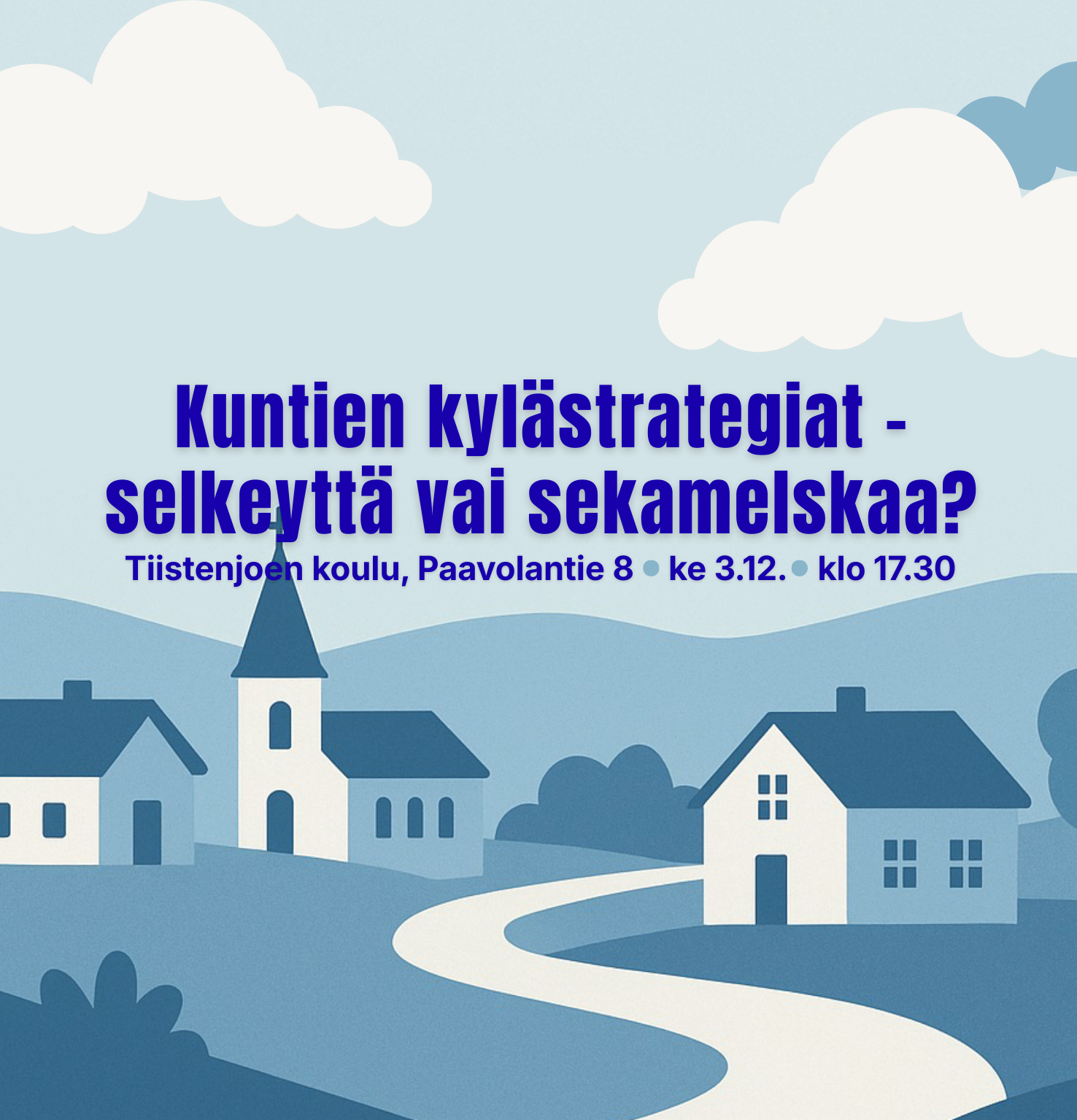 ”Kuntien kylästrategiat, selkeyttä vai sekamelskaa?” 3.12. keskustellaan Lapuan Tiistenjoella kuntien kylästrategioista