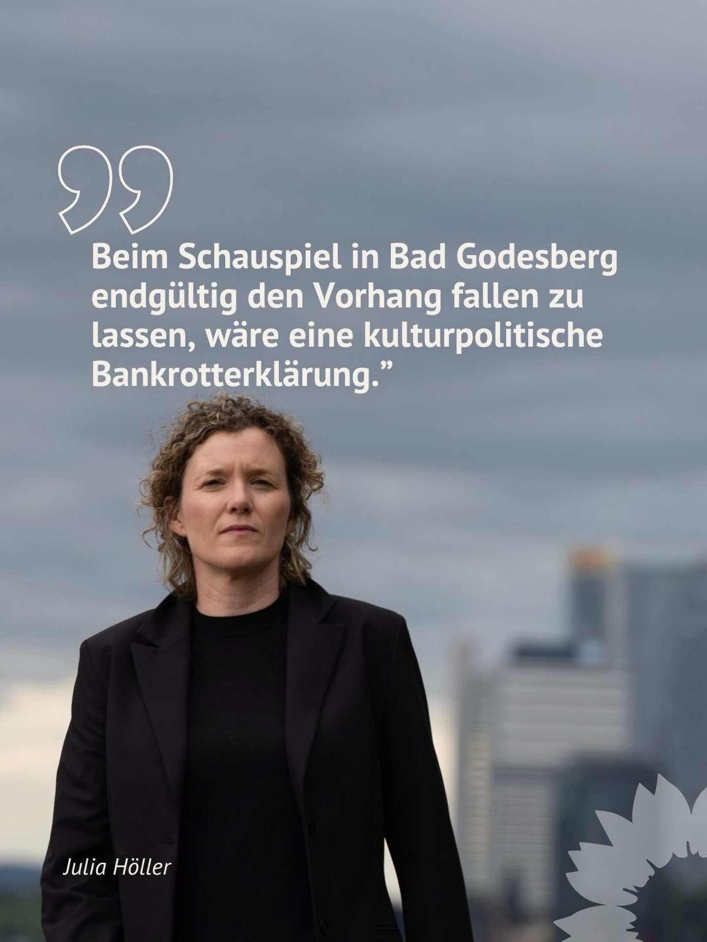 Das Schauspiel geh&ouml;rt zu Bad Godesberg. Es ist nicht irgendeine Spielst&auml;tte, sondern ein wichtiger Kulturort, ein Treffpunkt und ein St&uuml;ck Identit&auml;t unseres Stadtbezirks.

Deshalb halte ich die &Uuml;berlegung, die Sparte Schauspi
