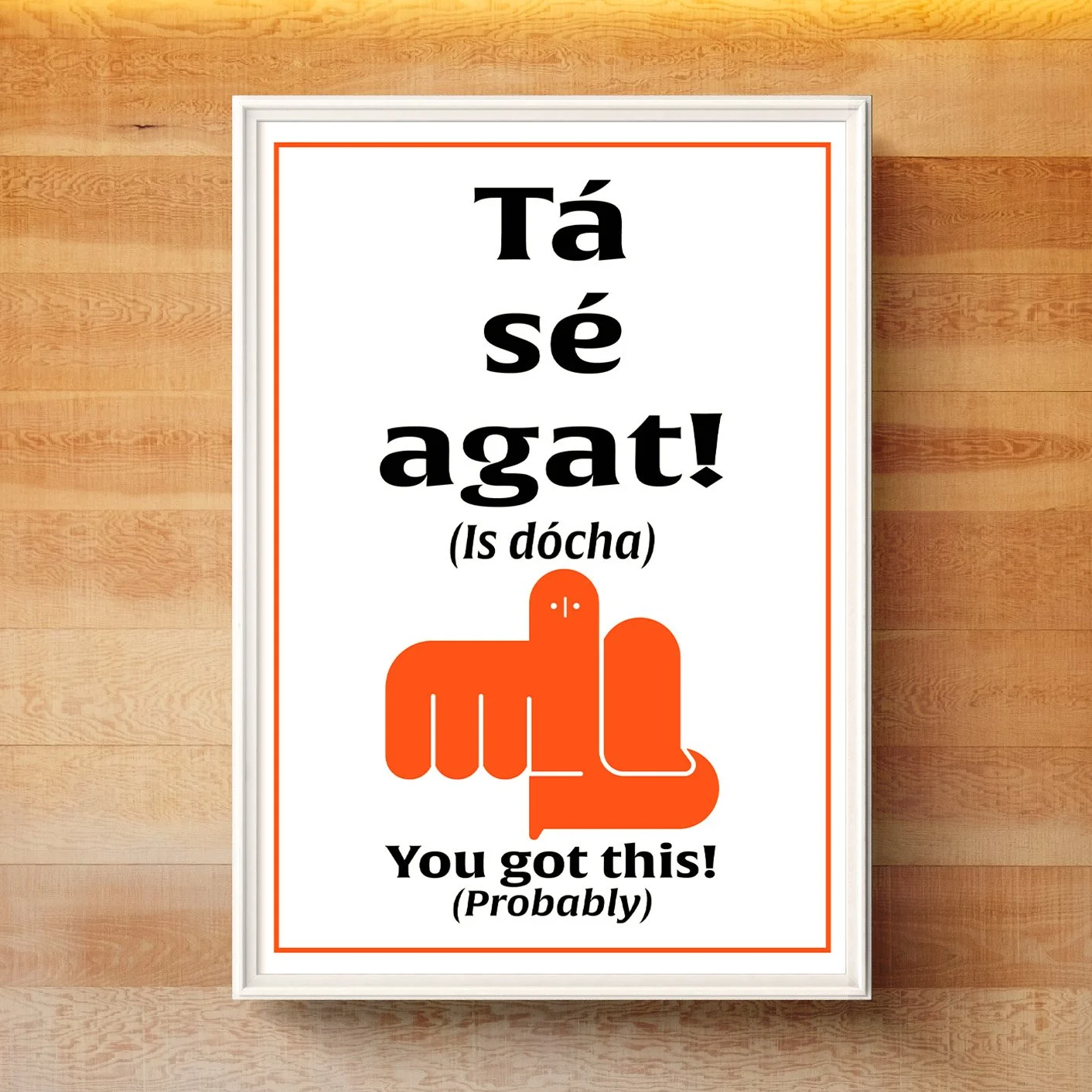 Irish Humour Series I_You got this (Probably)_A4 framed.jpg