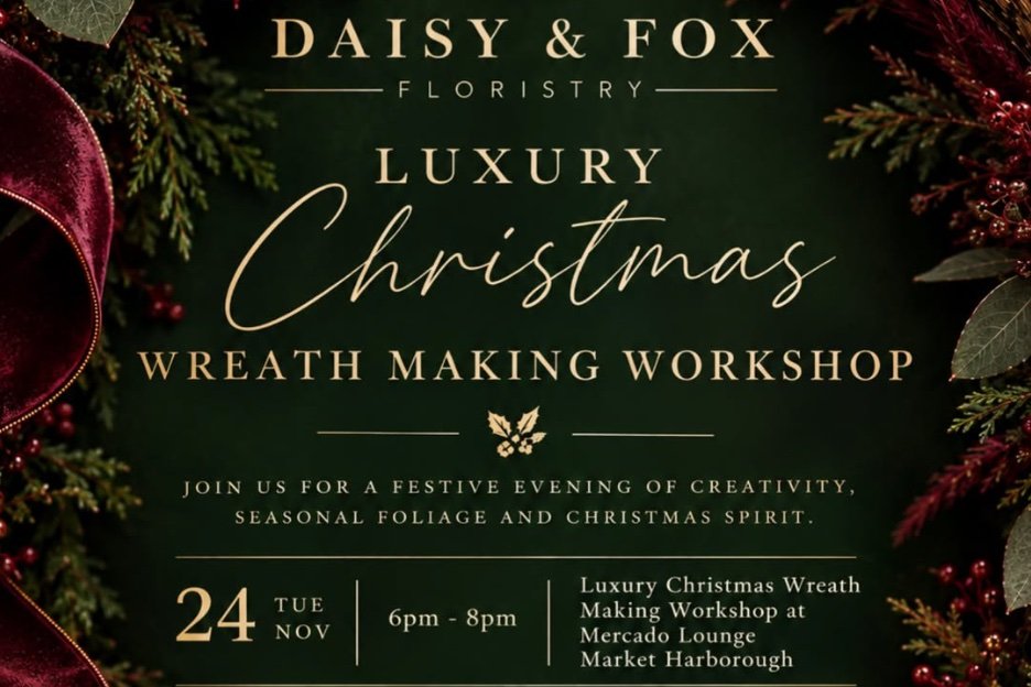 Luxury Christmas Wreath Making Workshop · Market Harborough