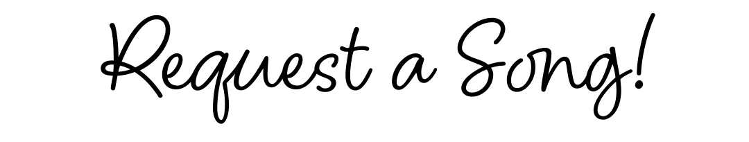 Text that says, 'Request a Song!' in a script font.