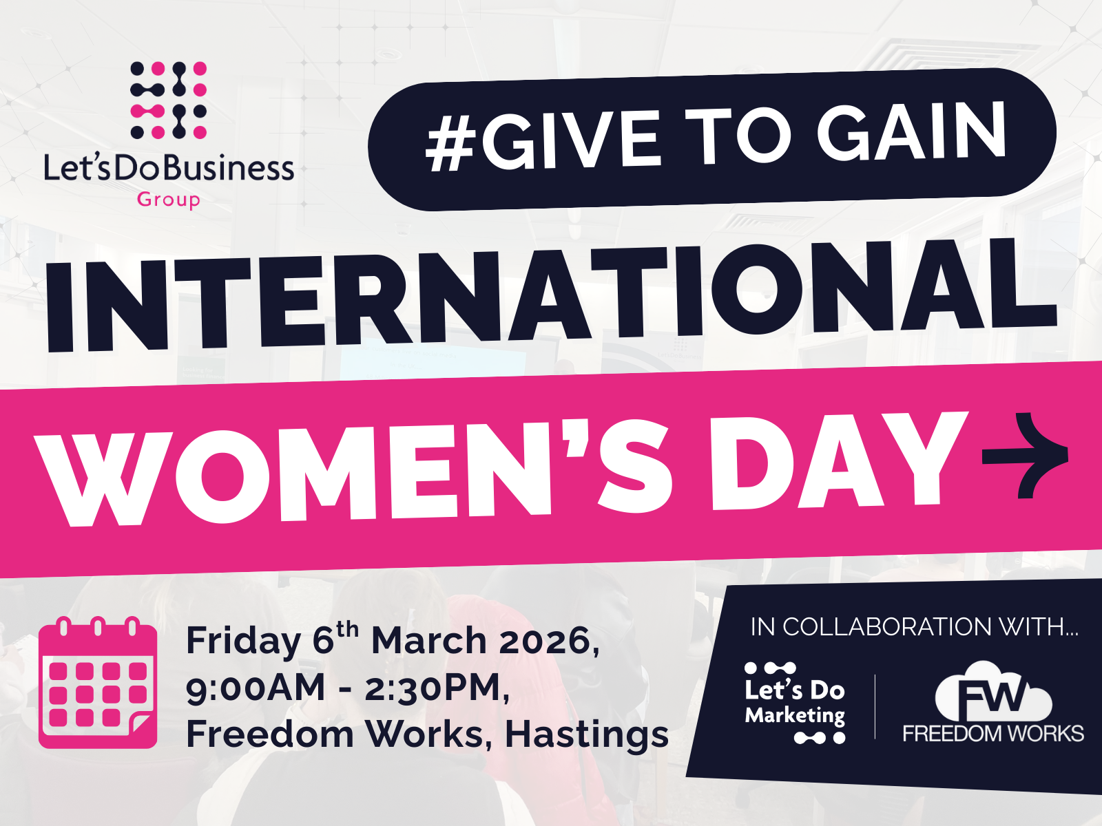 Celebrate International Women’s Day 2026 with Let’s Do Business Group: Give To Gain